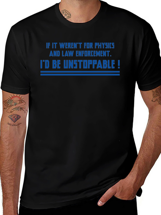 Unstoppable Physics & Law Enforcement T-Shirt