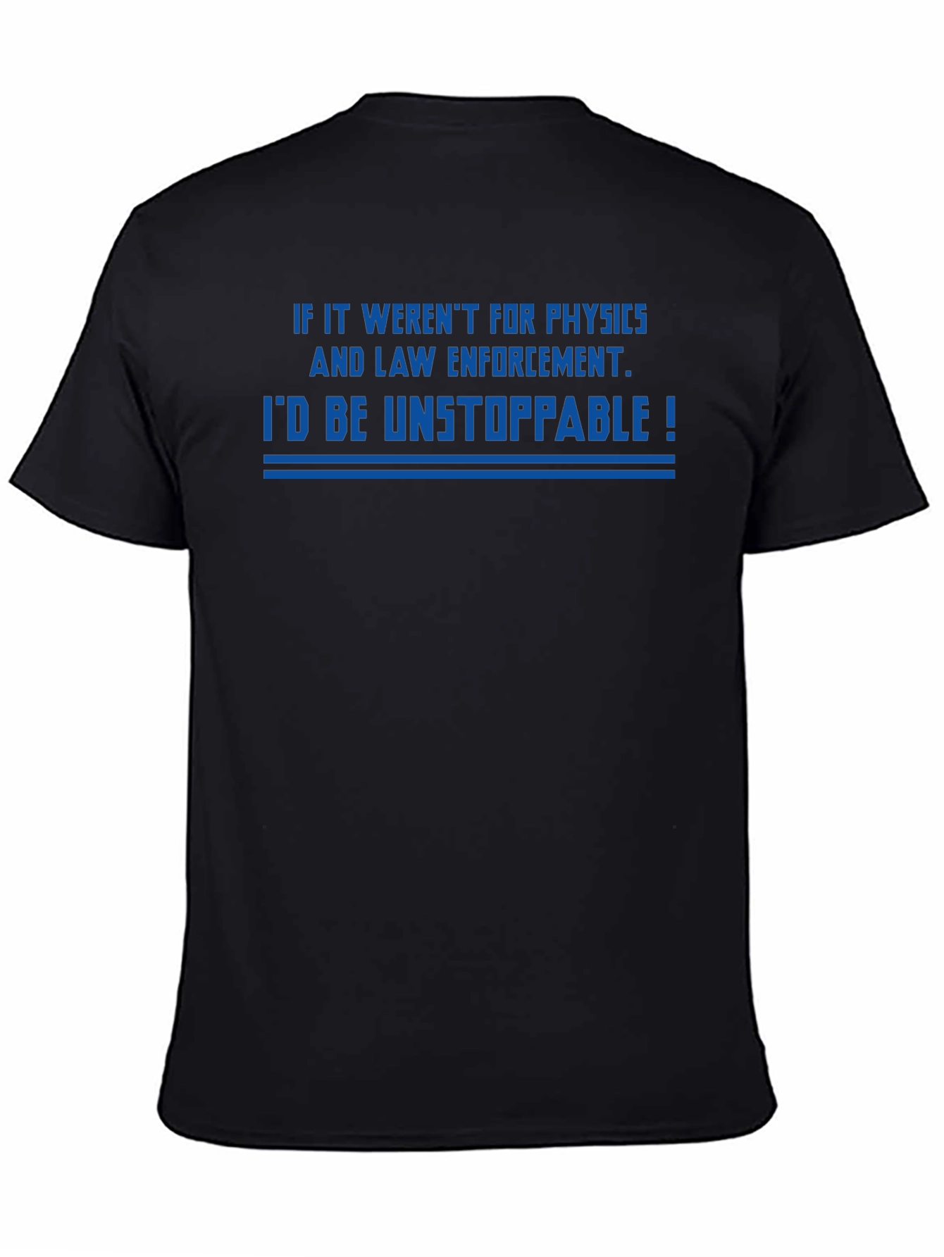Unstoppable Physics & Law Enforcement T-Shirt