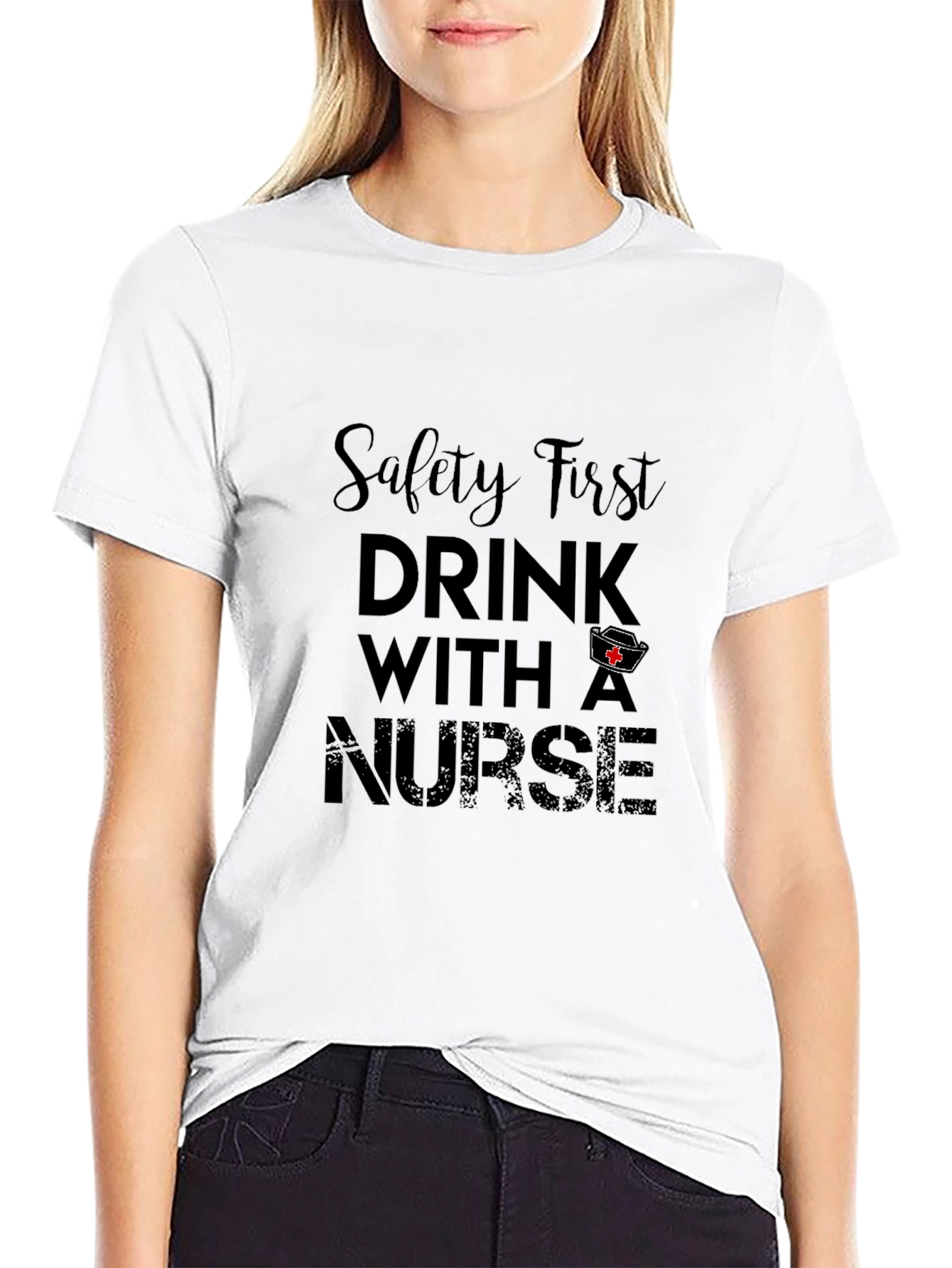 Safety First Drink With A Nurse Black Tee