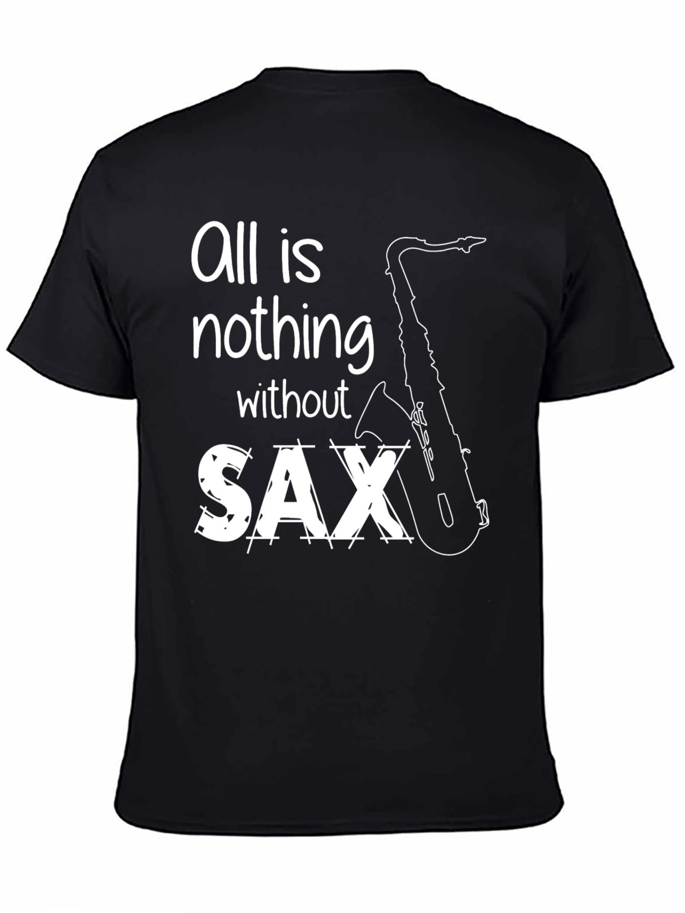 All is Nothing Without Sax T-Shirt