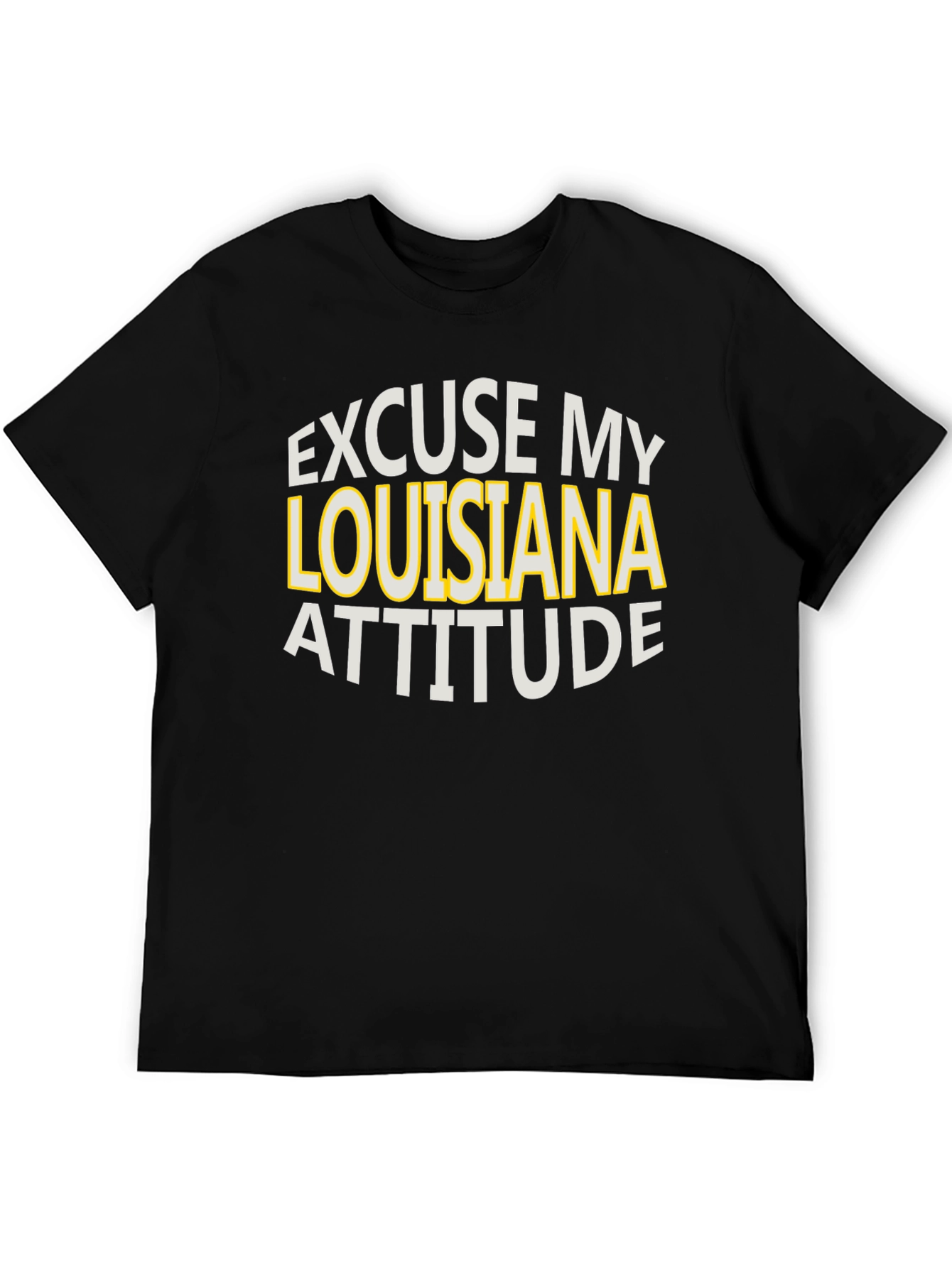 Excuse My Louisiana Attitude Graphic T-Shirt