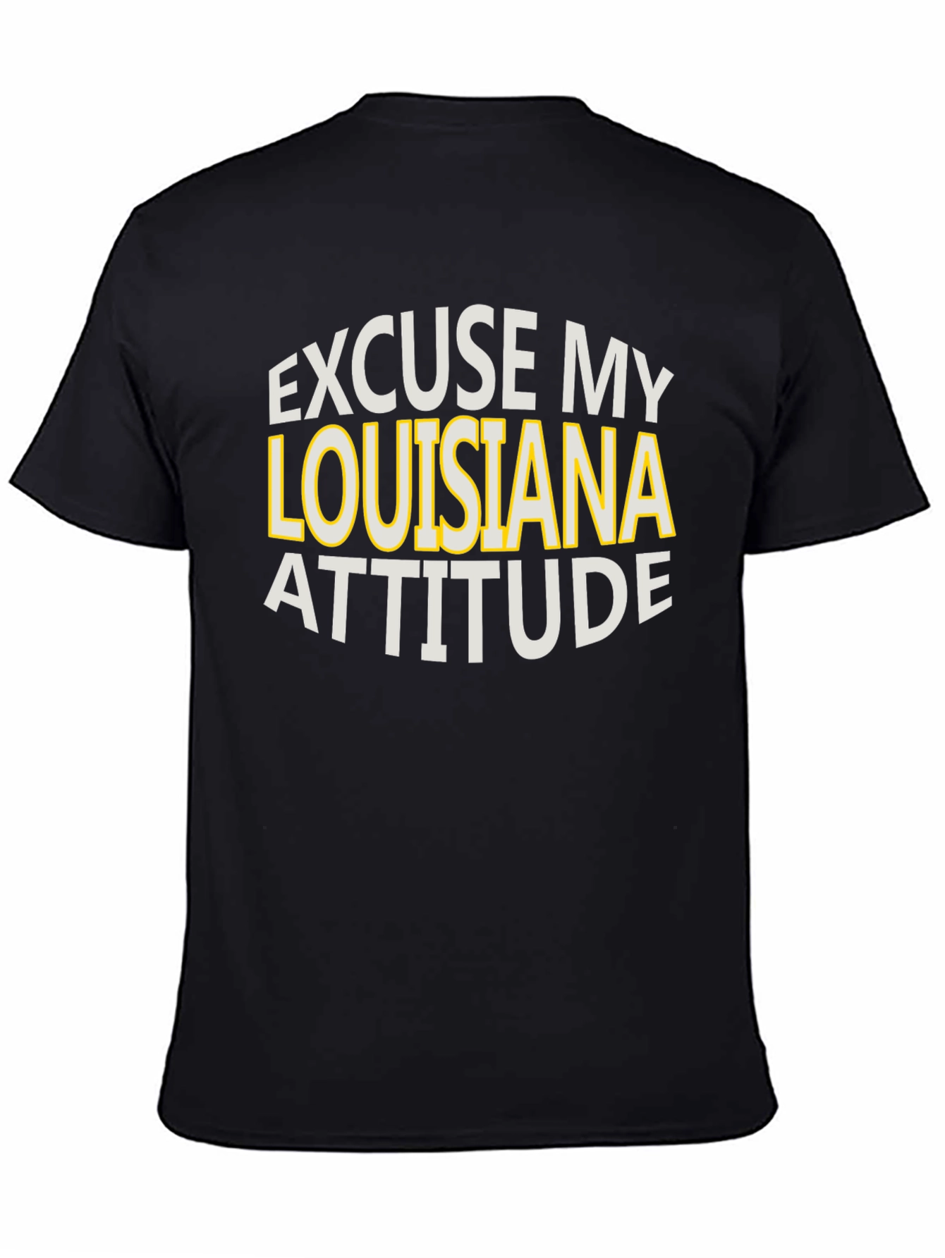 Excuse My Louisiana Attitude Graphic T-Shirt