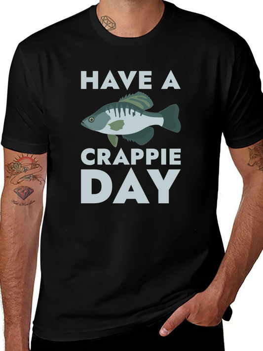 Have a Crappie Day T-Shirt - Fishing Humor Tee