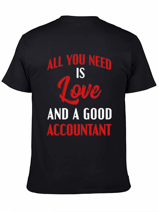 All You Need is Love & A Good Accountant T-Shirt