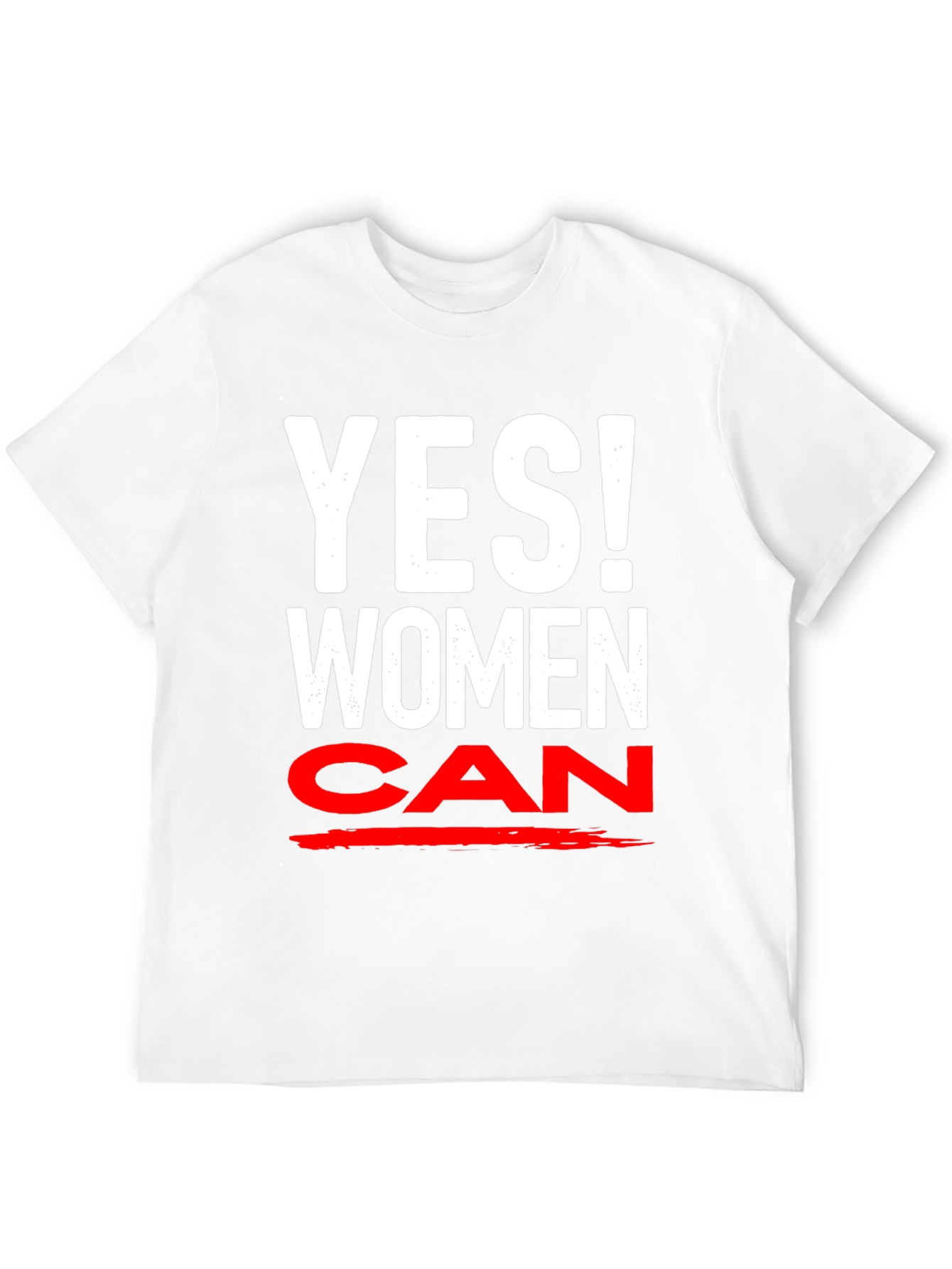 Yes! Women Can T-Shirt - Empowering Feminist Tee