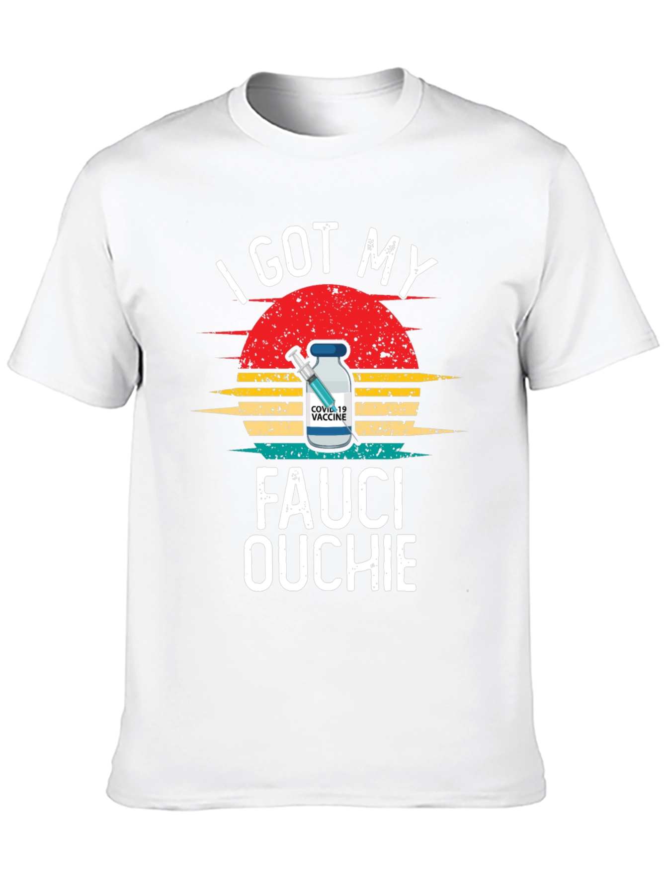 Fauci Ouchie T-Shirt - I Got My COVID-19 Vaccine