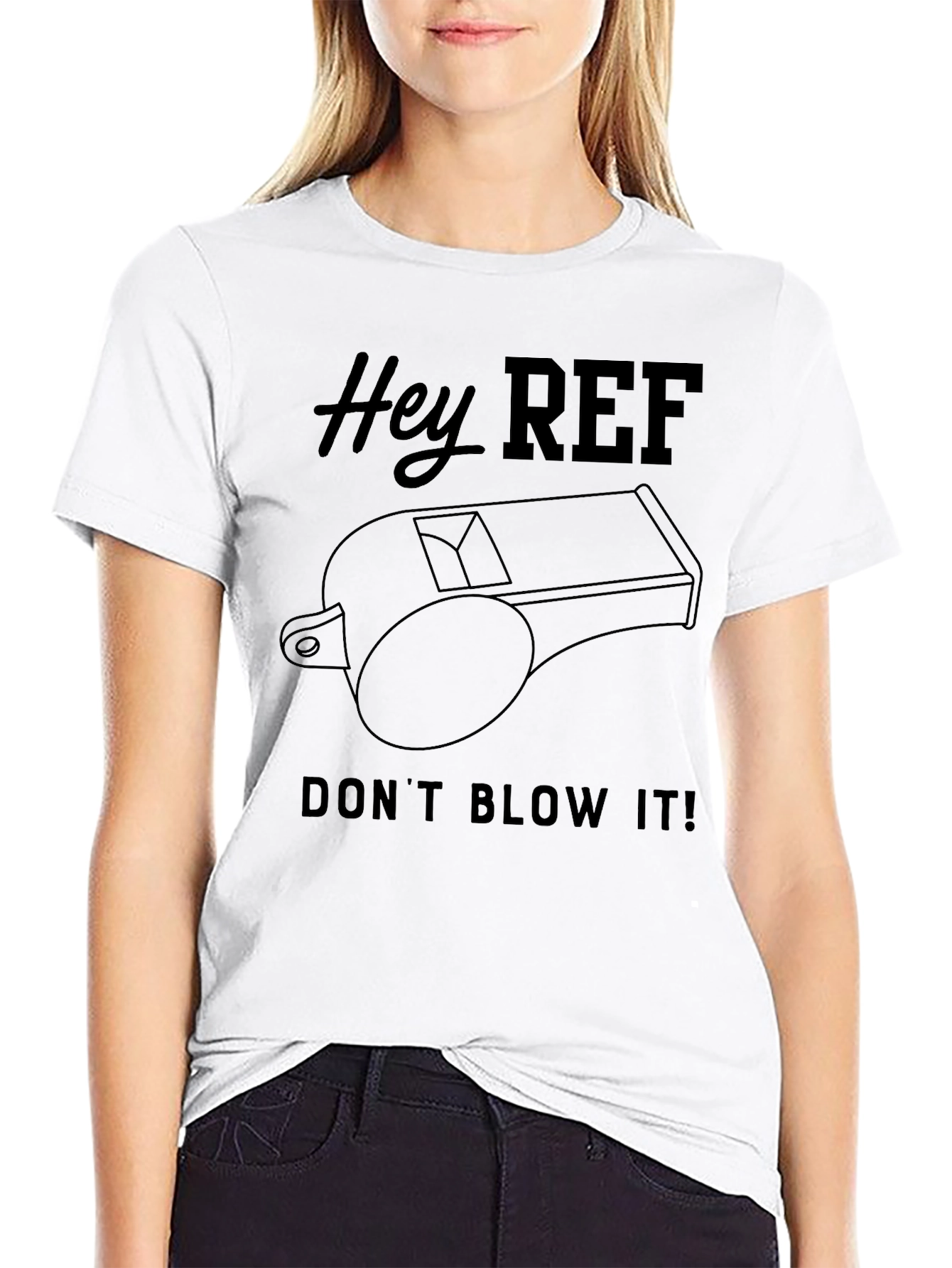 Hey Ref Dont Blow It! T-Shirt