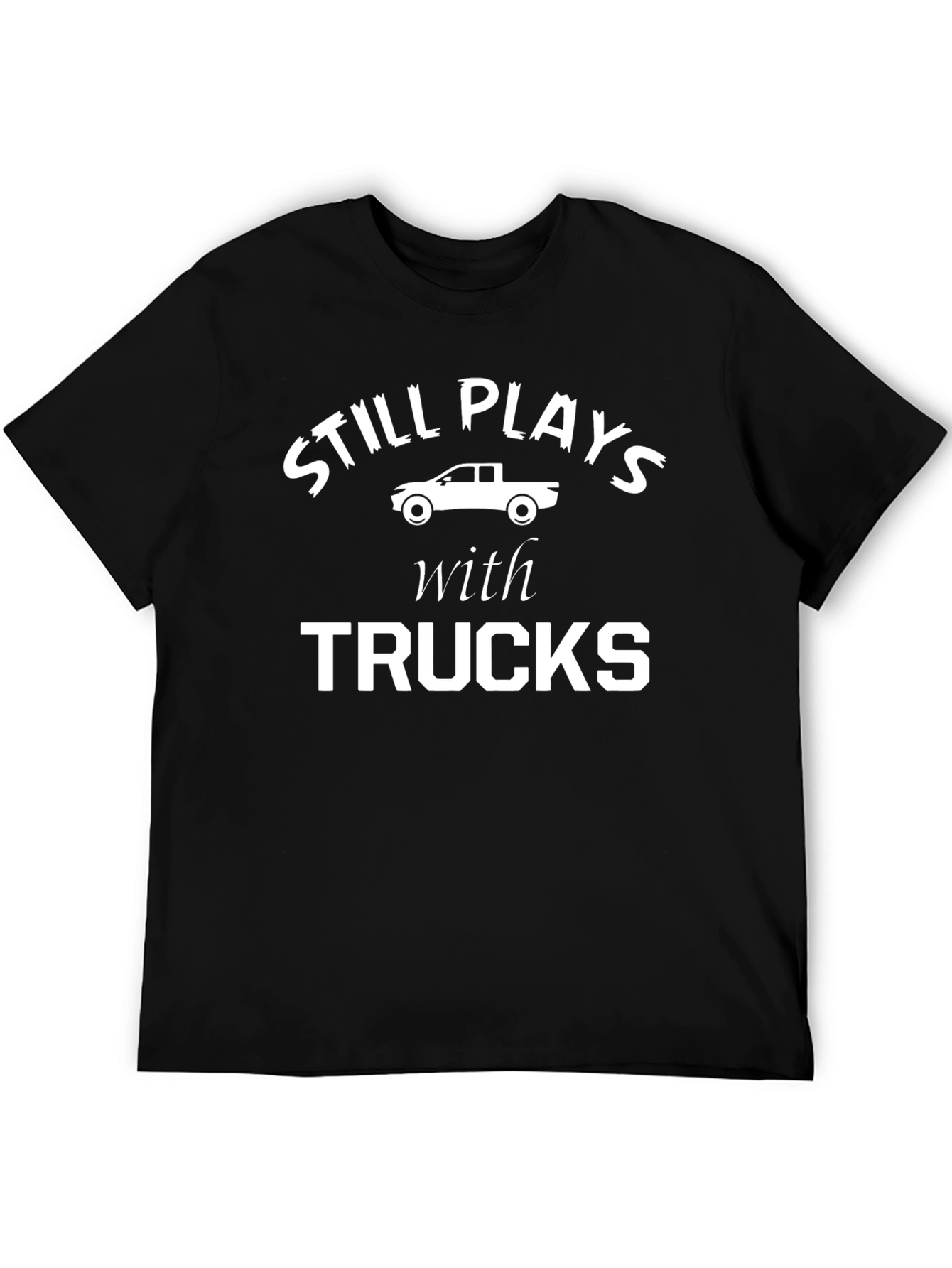 Still Plays With Trucks Black Graphic T-Shirt