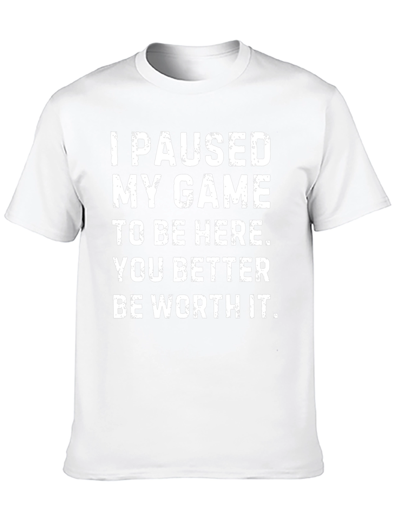 I Paused My Game T-Shirt - Gamer Apparel