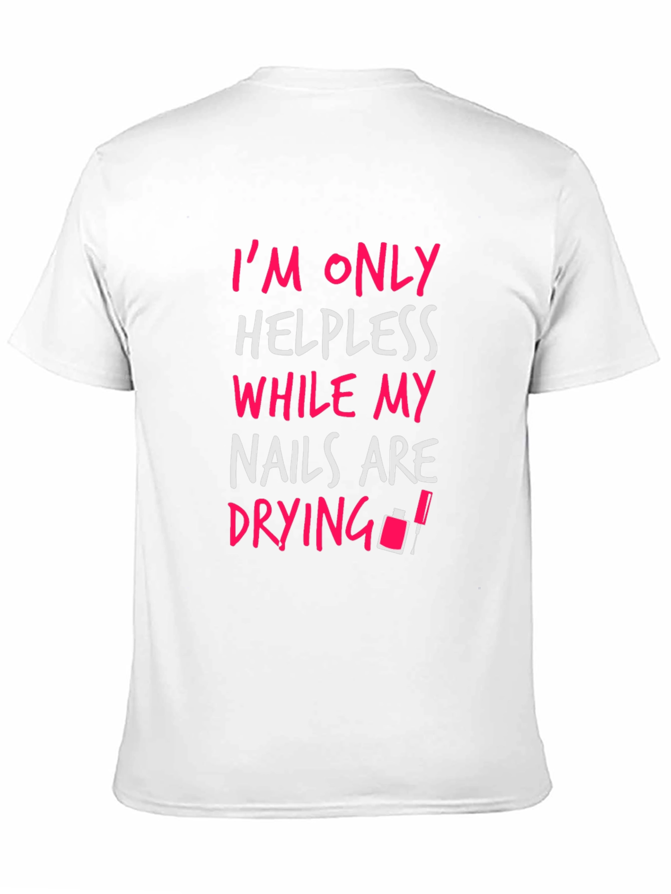 Helpless Nails T-Shirt Funny Manicure Tee