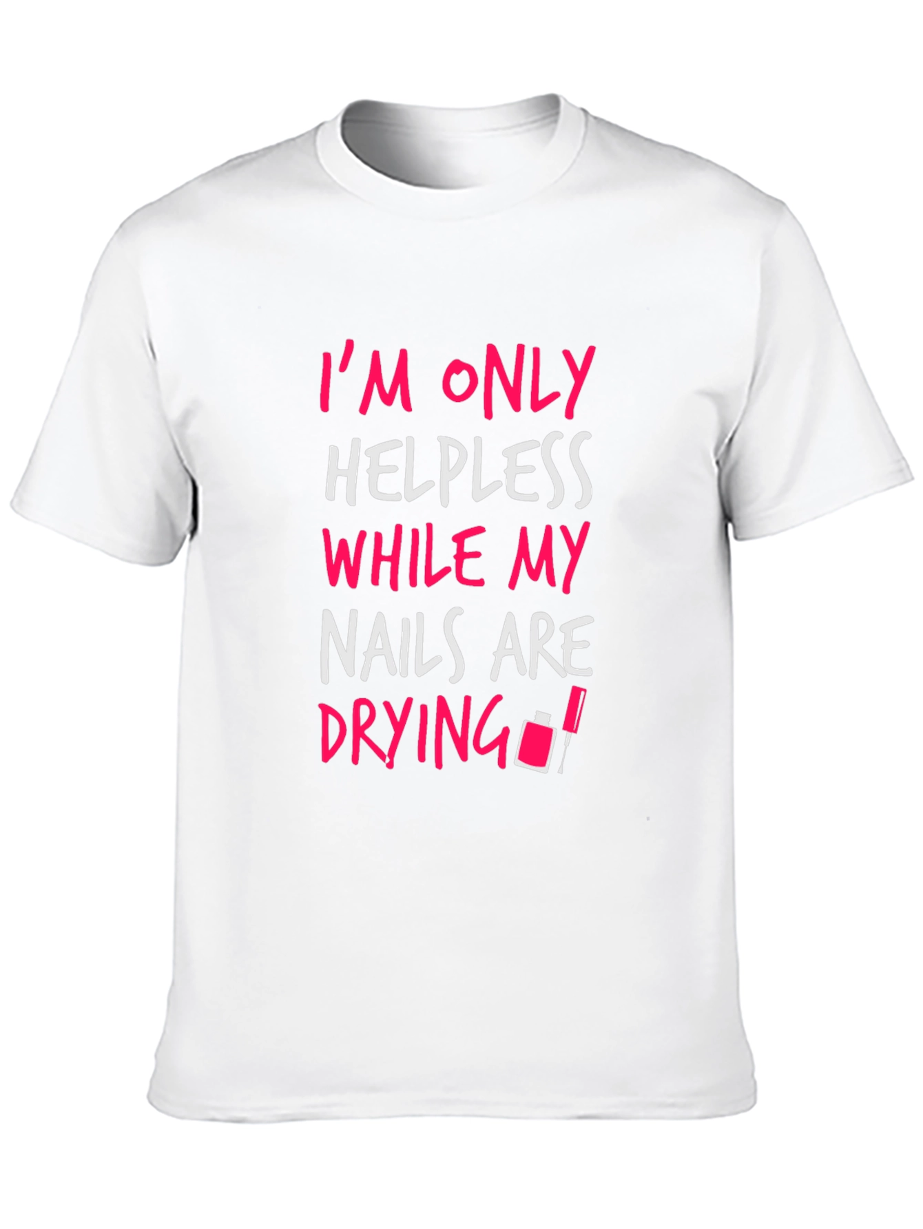 Helpless Nails T-Shirt Funny Manicure Tee