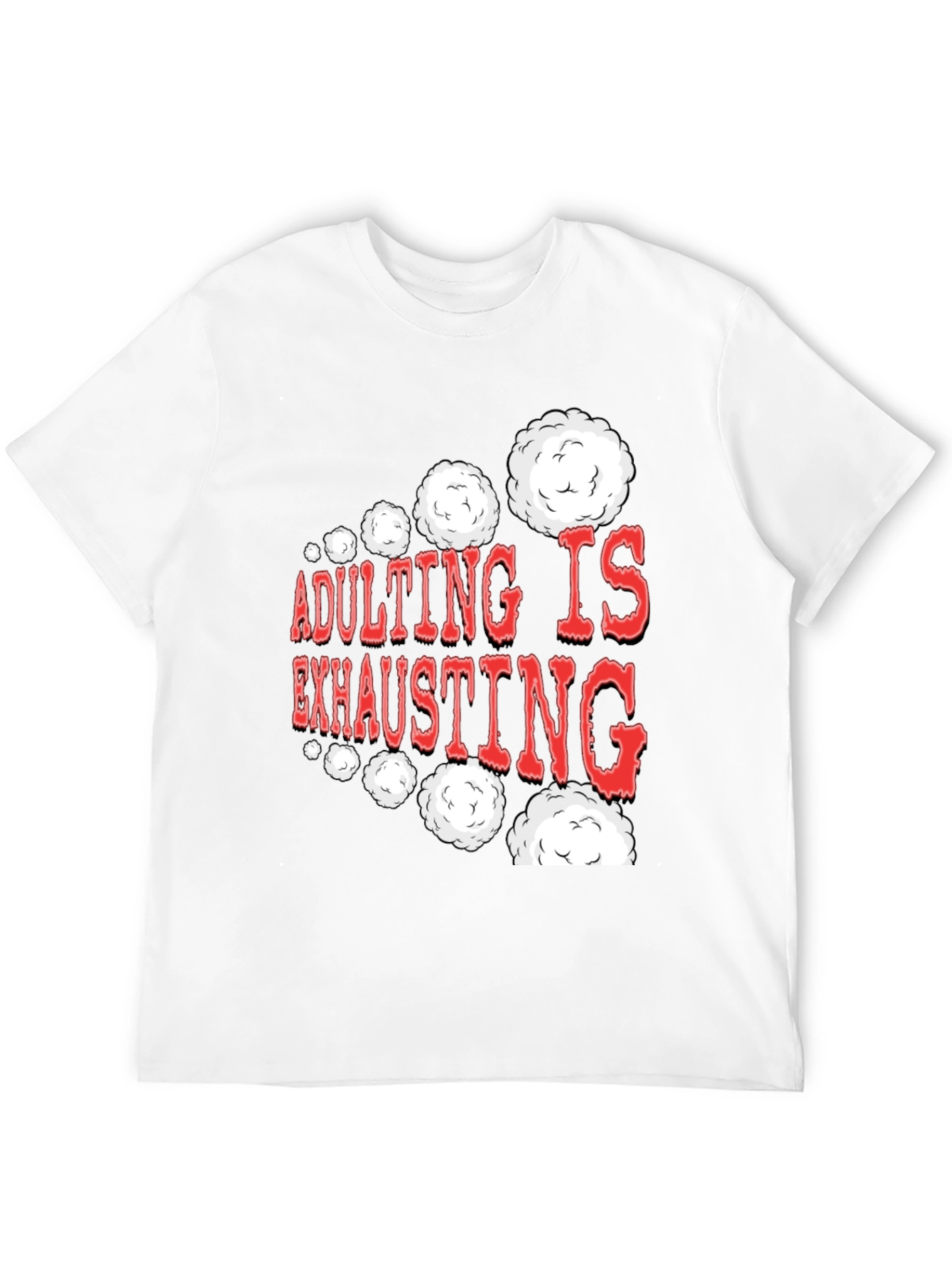 Adulting Is Exhausting Funny Graphic Tee