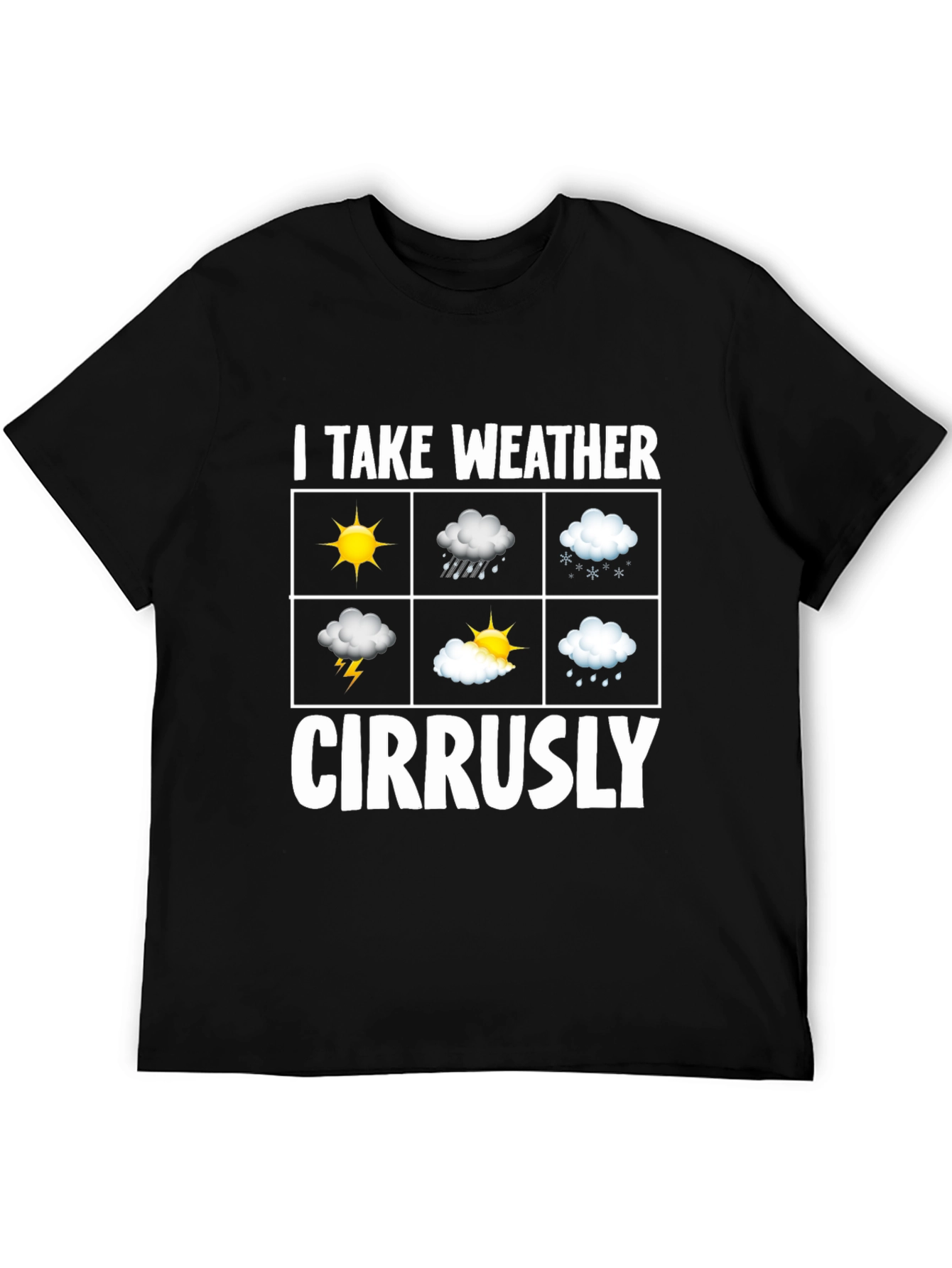 I Take Weather Cirrusly Black Graphic T-Shirt