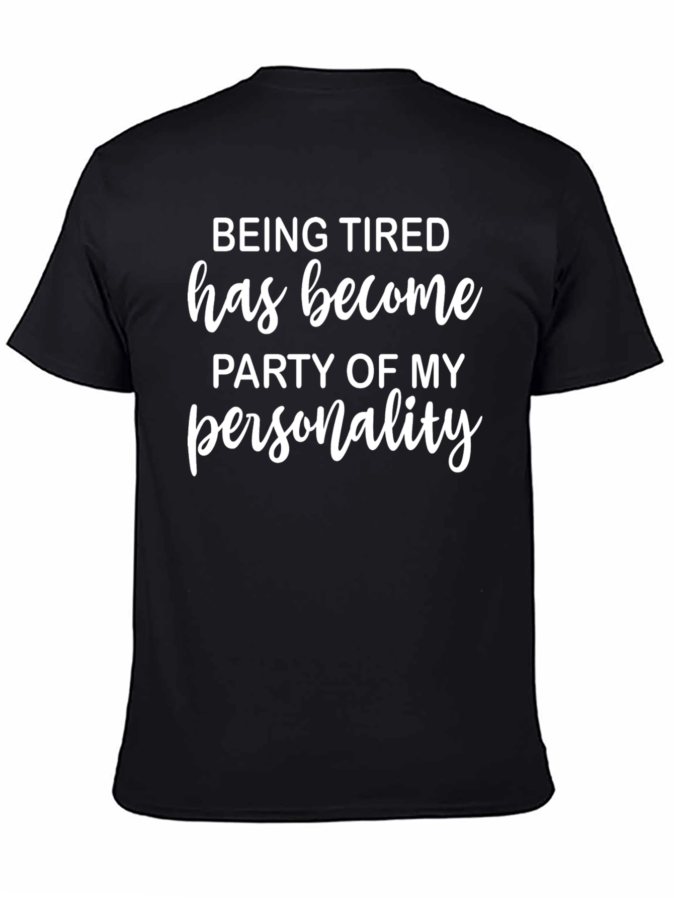 Being Tired Personality Tee