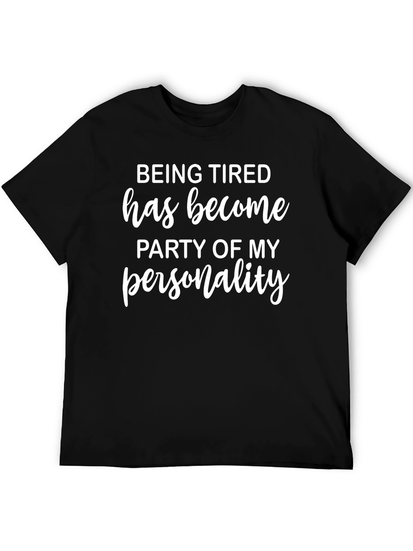 Being Tired Personality Tee