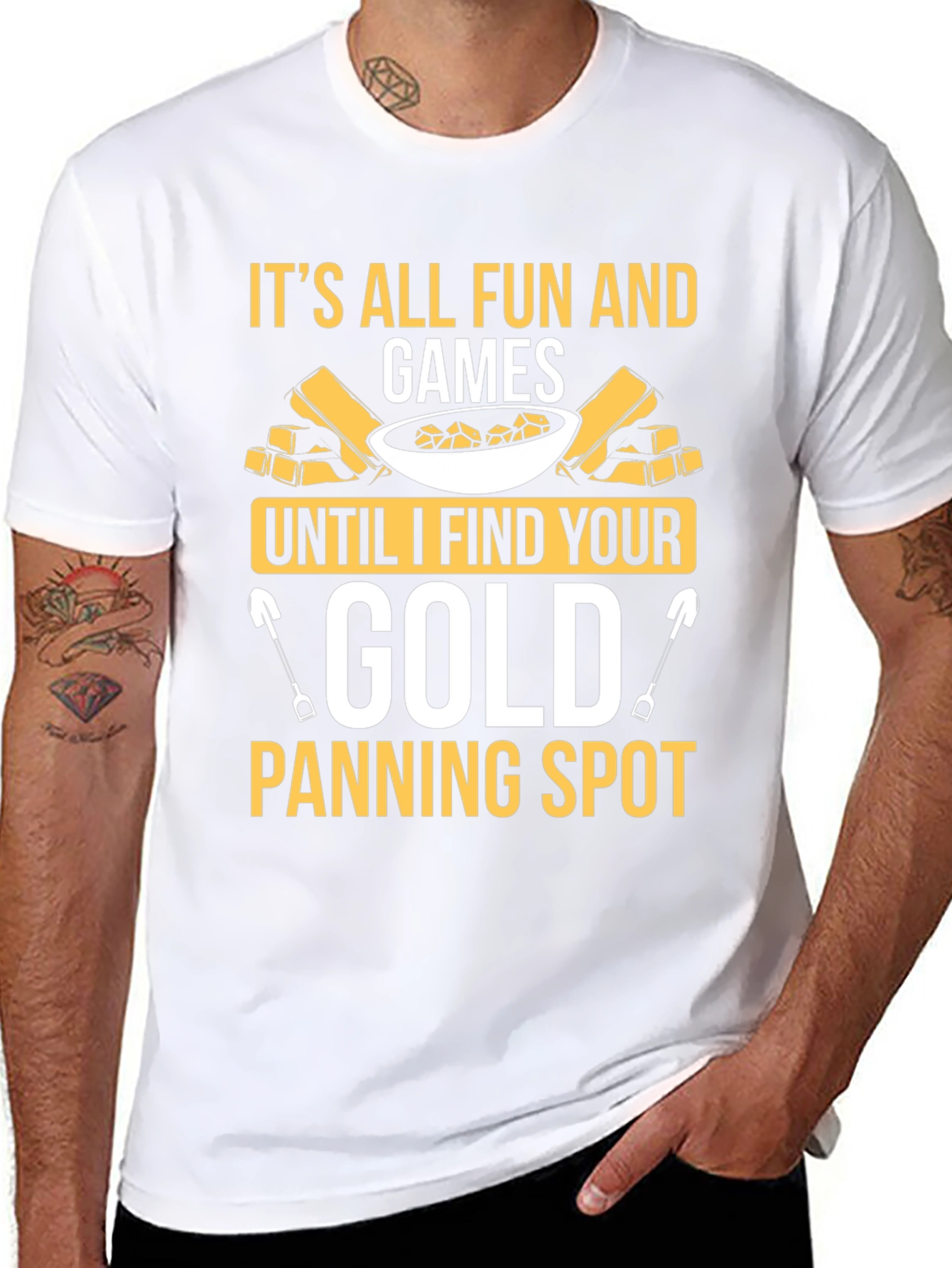 Its All Fun and Games Gold Panning T-Shirt