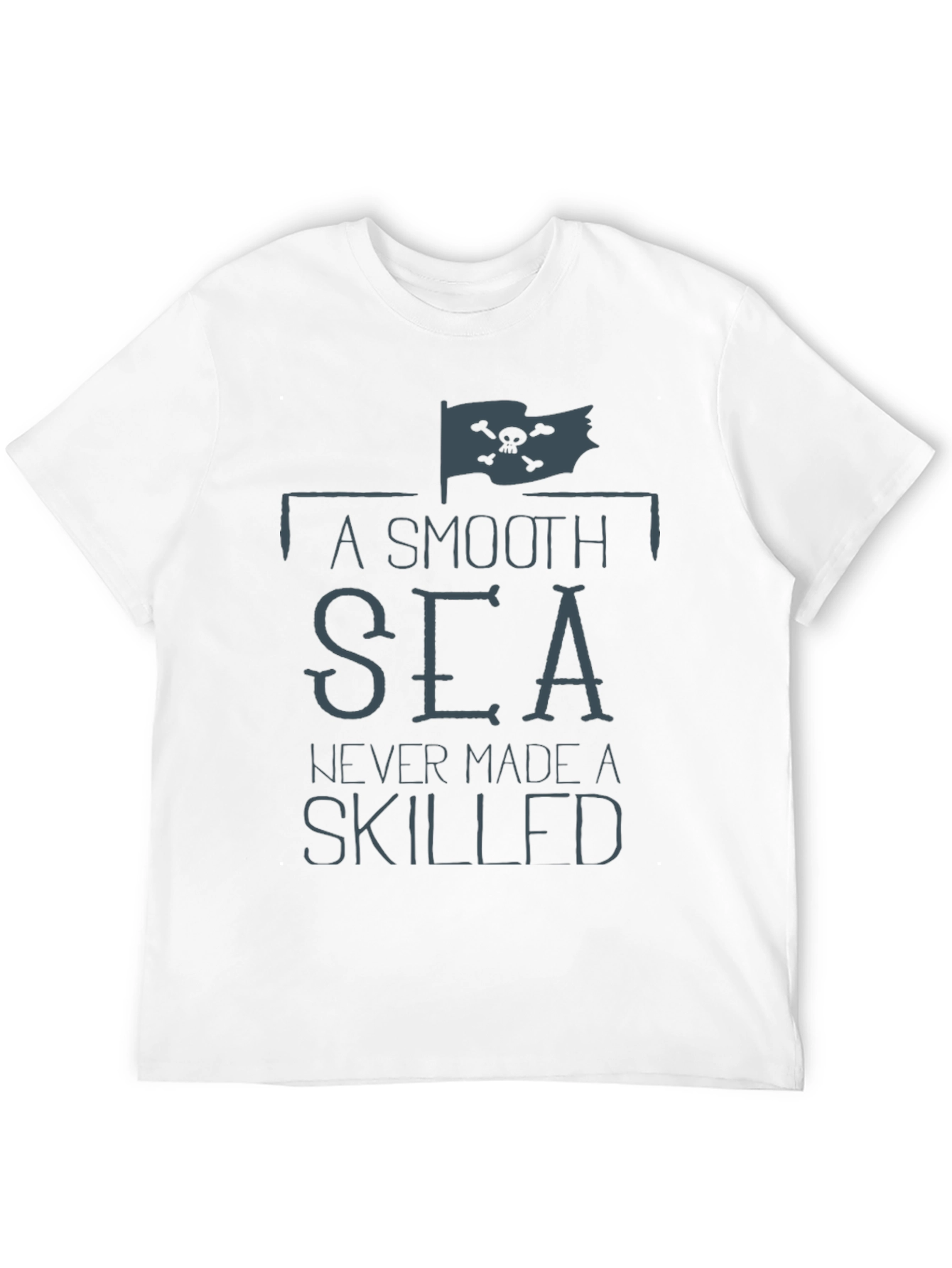 Smooth Sea Skilled Sailor T-Shirt - Pirate Flag