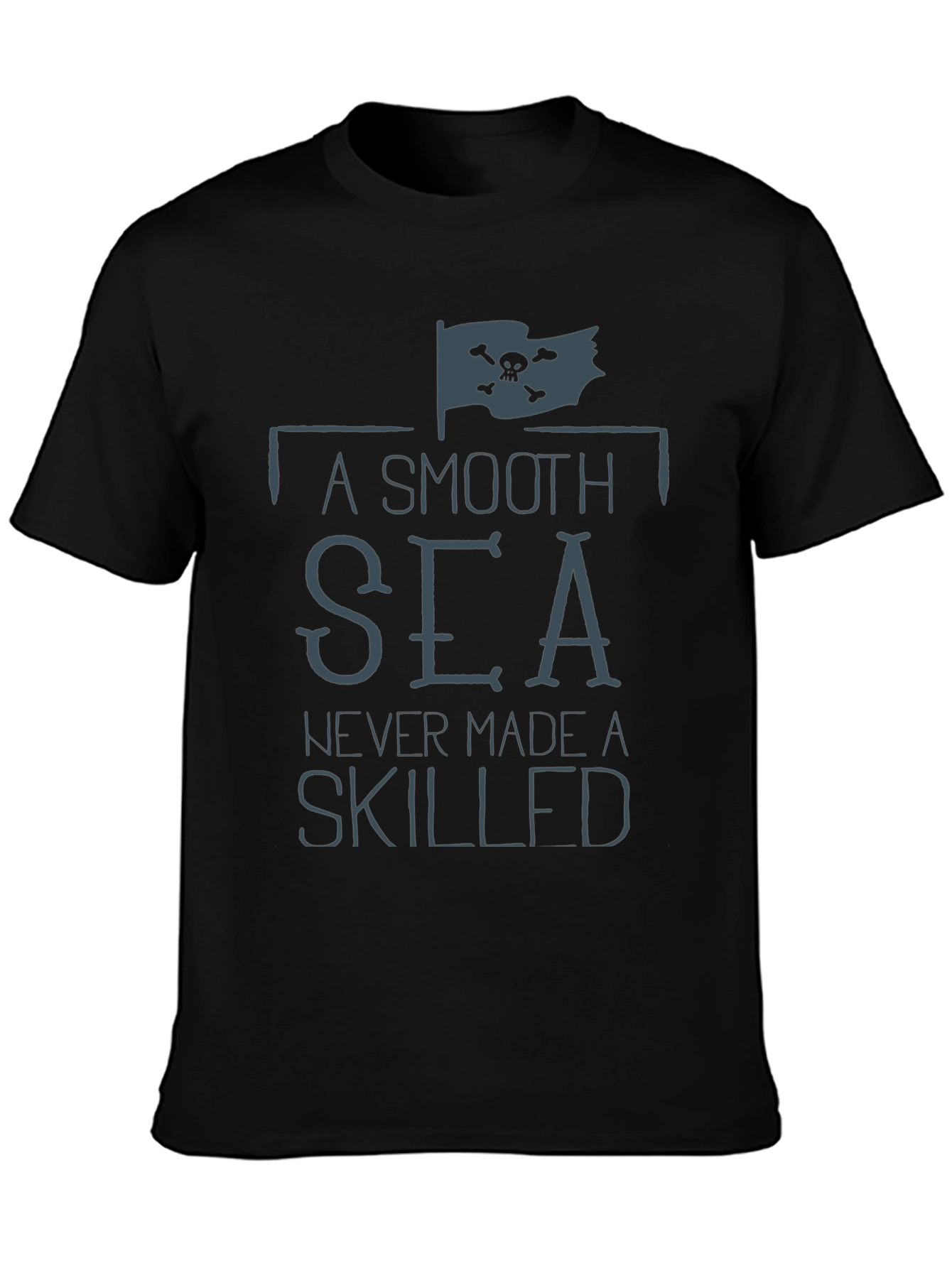 Smooth Sea Skilled Sailor T-Shirt - Pirate Flag