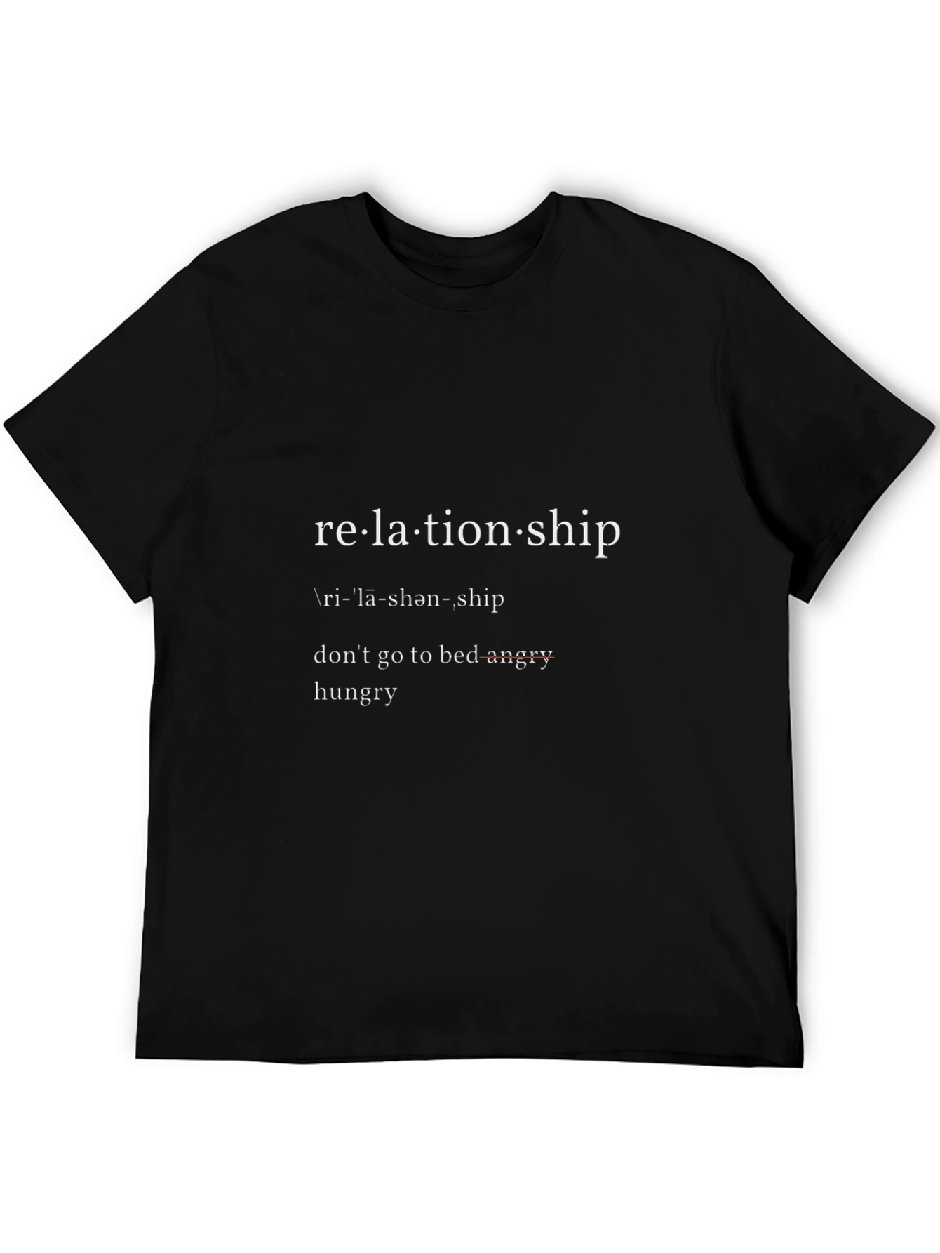 Relationship Goals T-Shirt: Dont Go to Bed Angry