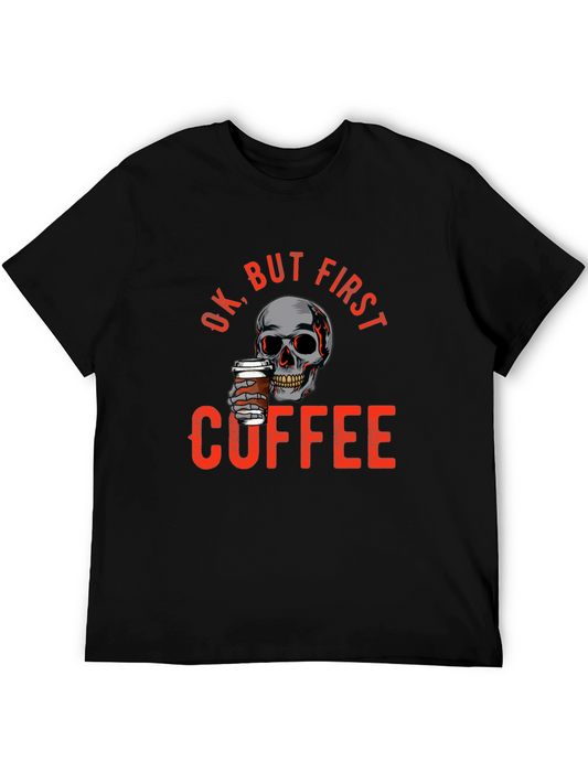 Ok But First Coffee Skull Graphic T-Shirt