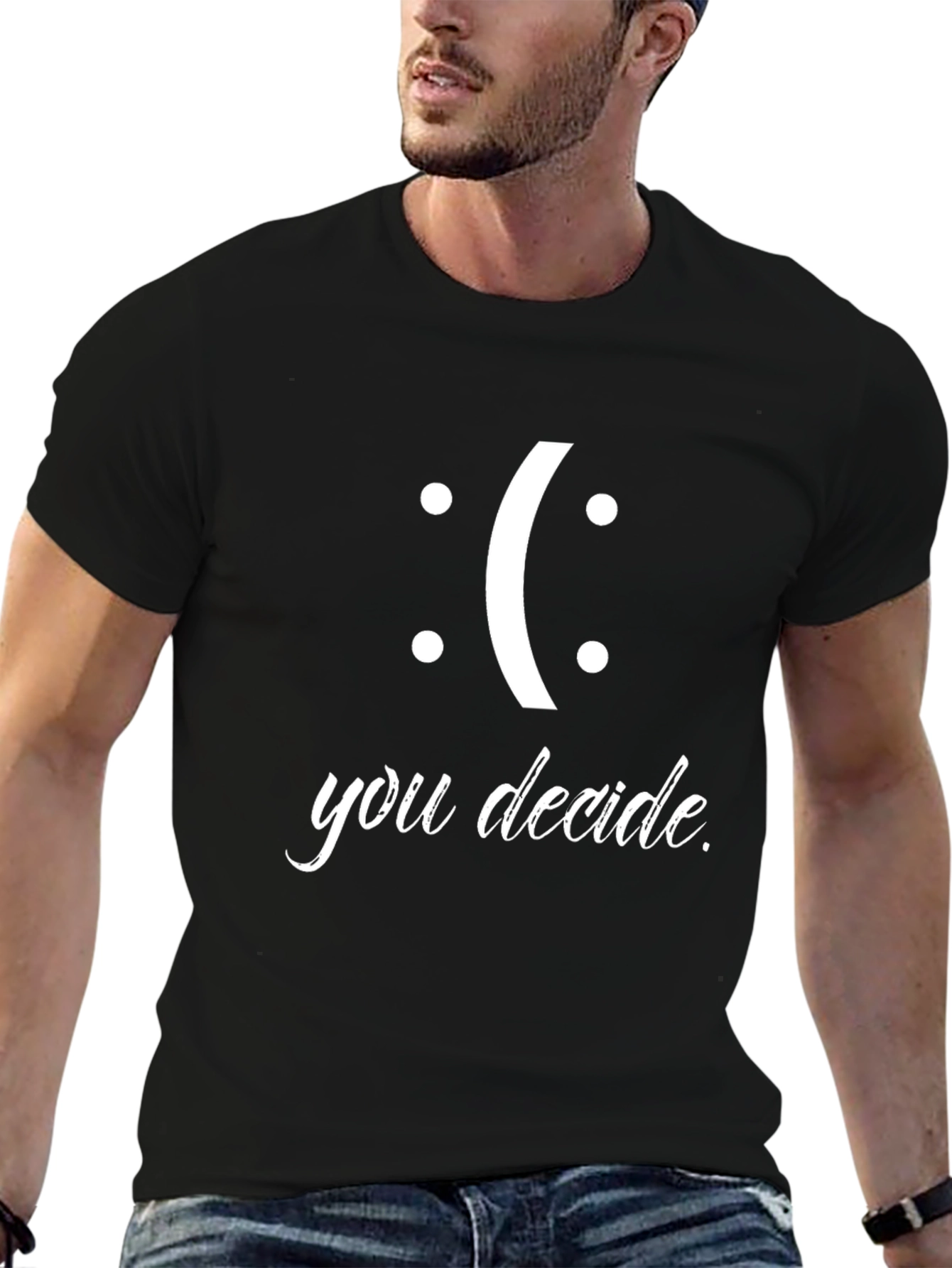 You Decide T-Shirt - Smiley Face Design