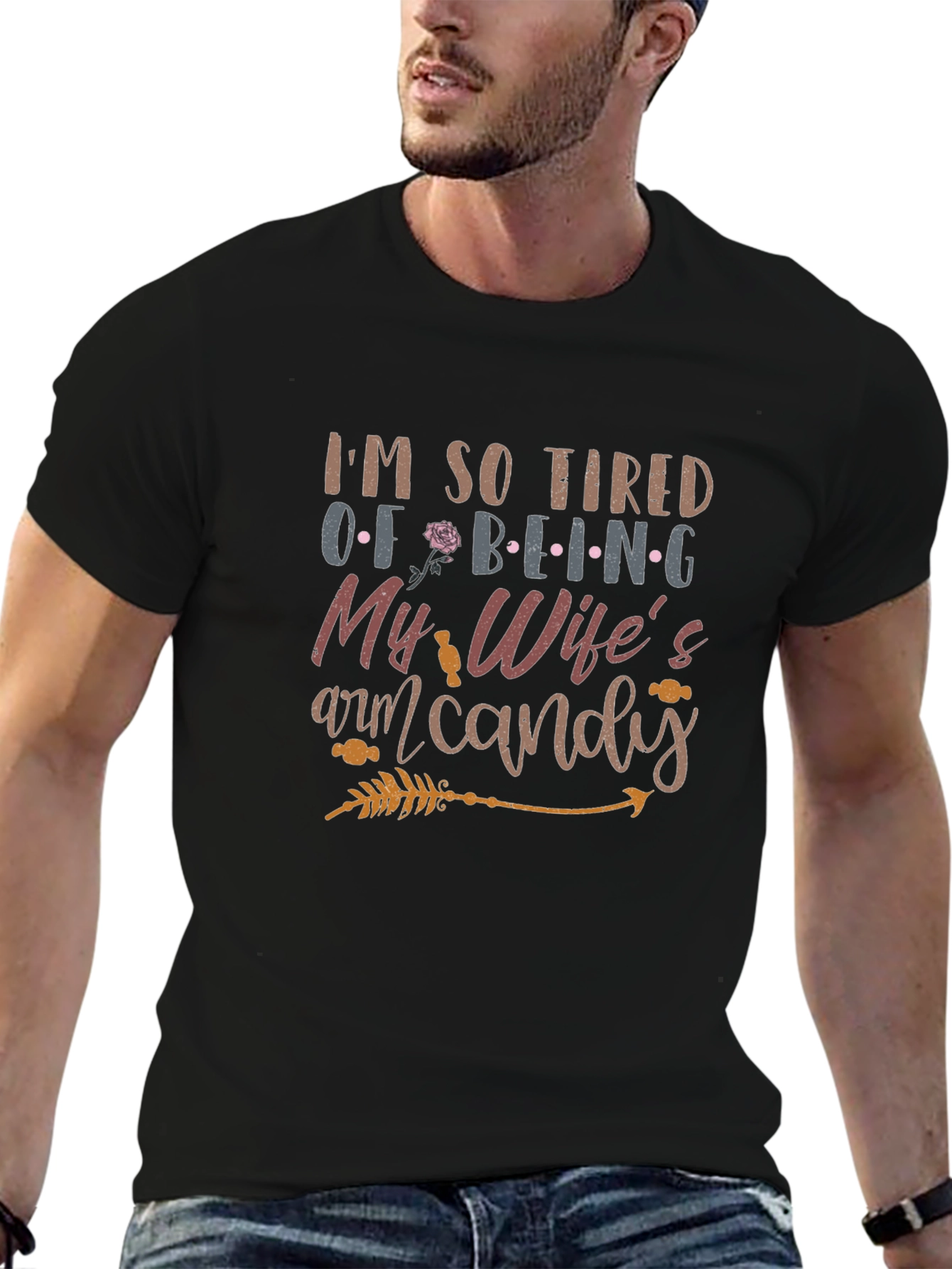 Tired of Being My Wifes Arm Candy Mens T-Shirt