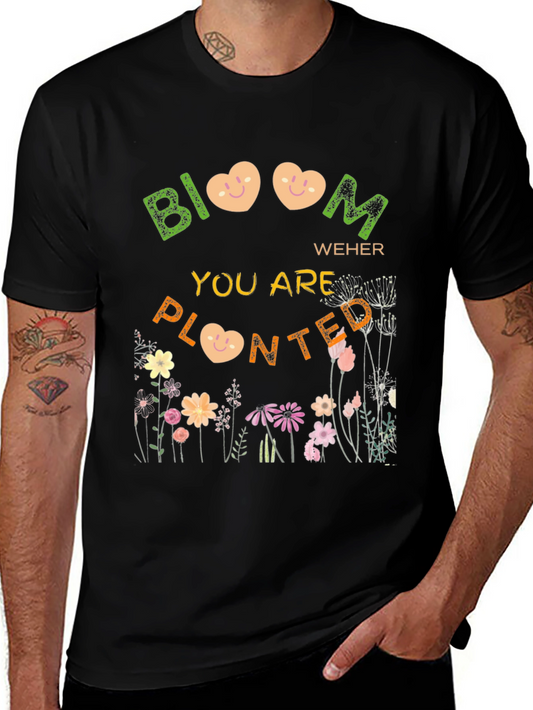 Bloom Where You are Planted T-Shirt