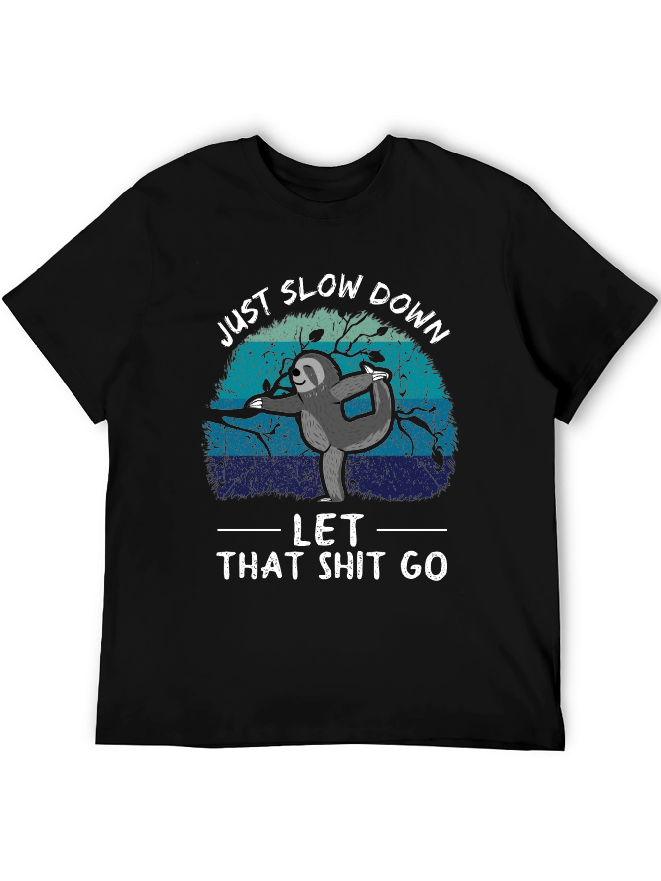 Just Slow Down Sloth T-Shirt