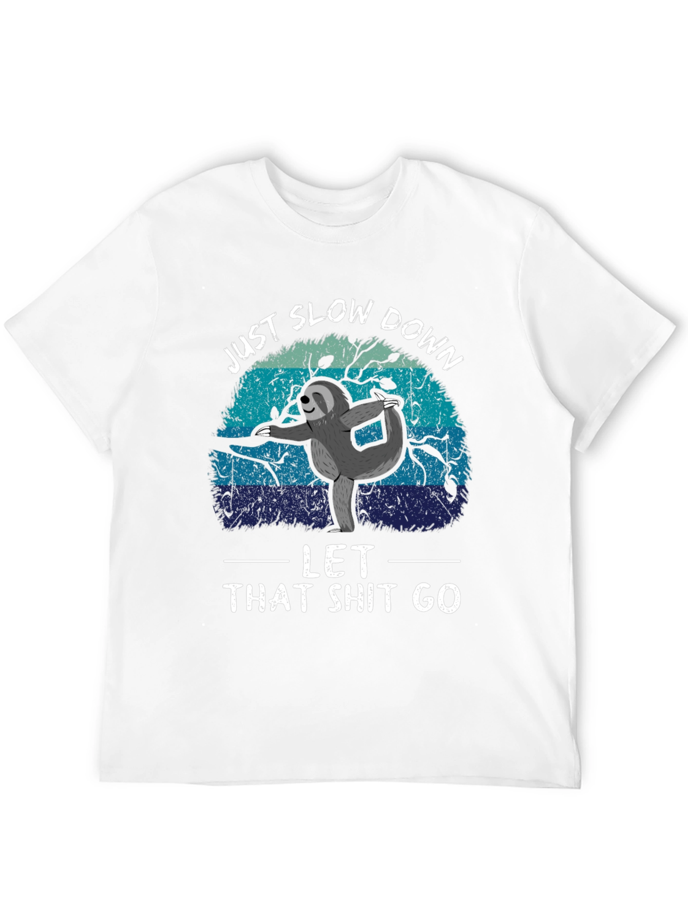 Just Slow Down Sloth T-Shirt