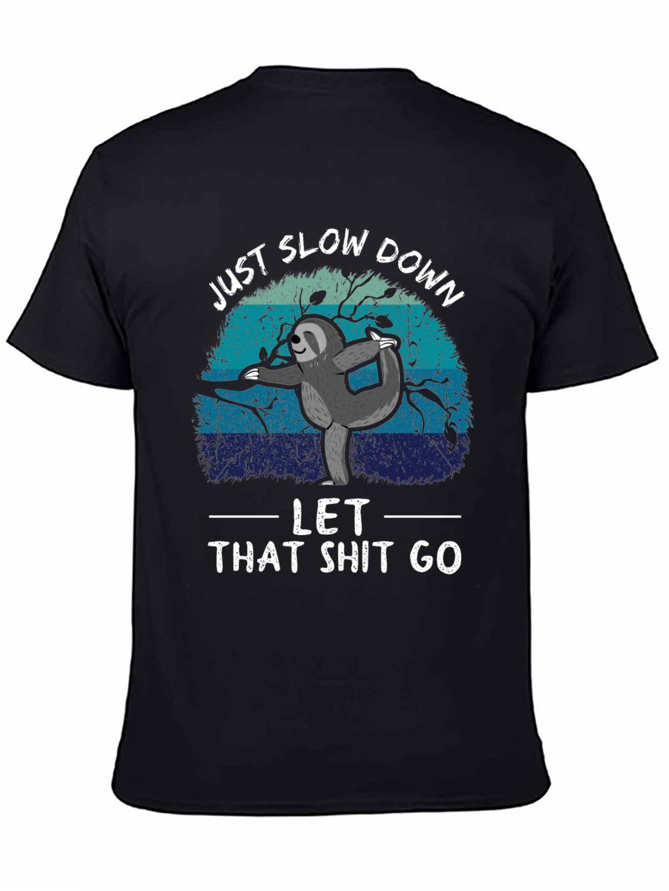 Just Slow Down Sloth T-Shirt
