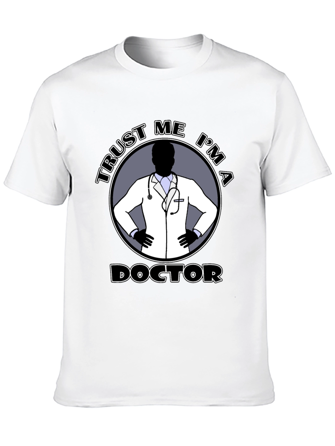Trust Me Im A Doctor T-Shirt