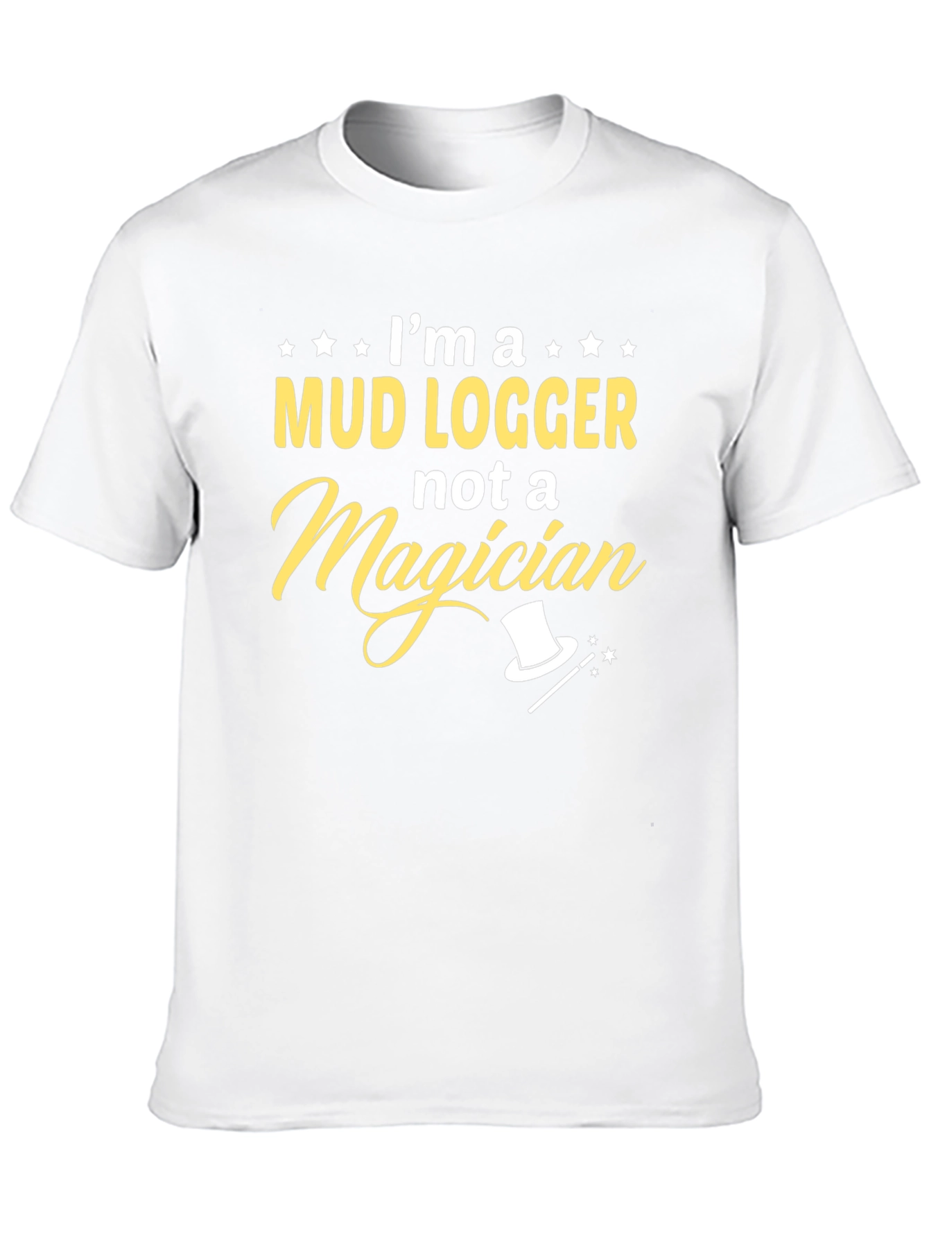 Mud Logger T-Shirt - Not a Magician