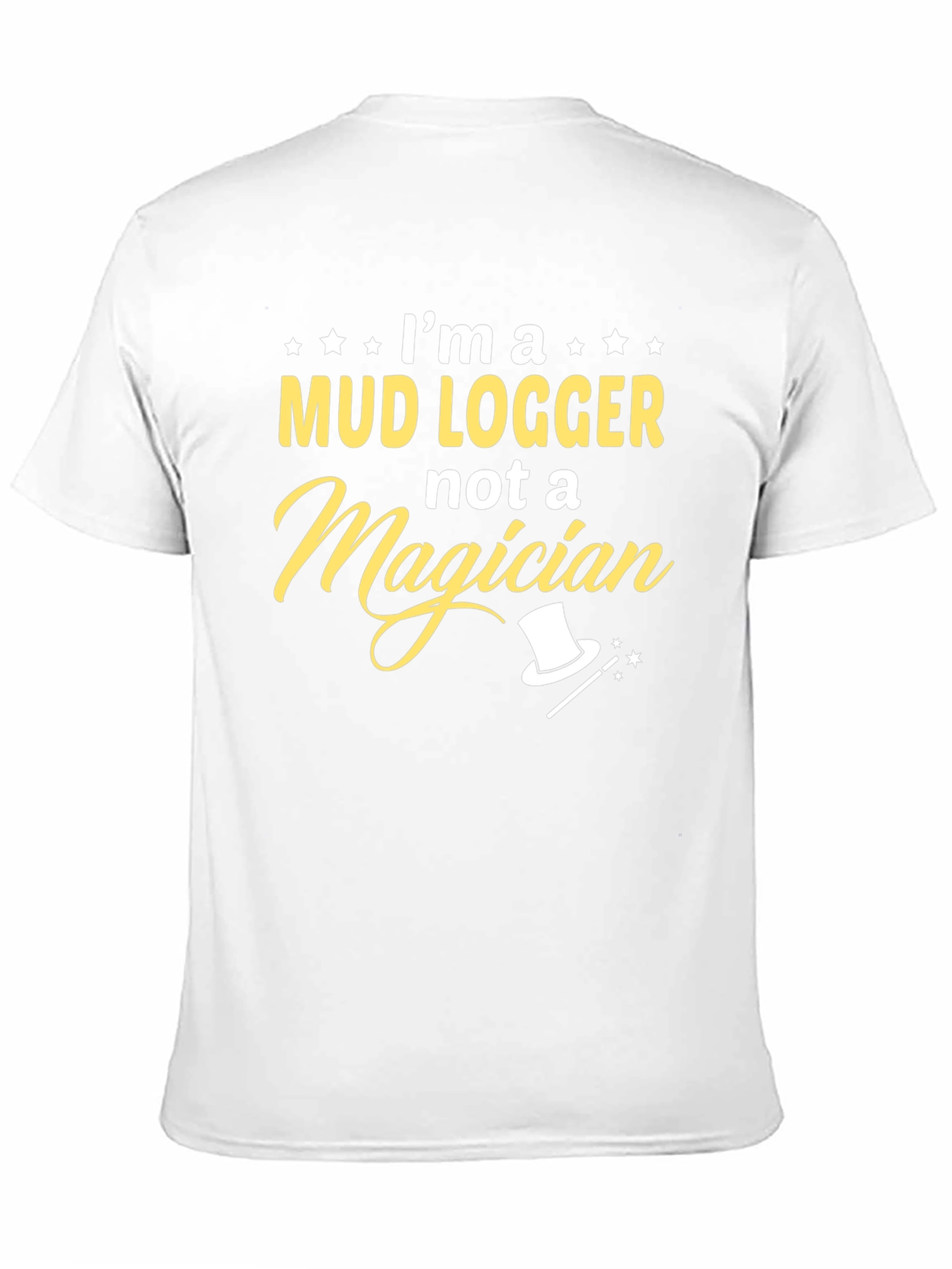 Mud Logger T-Shirt - Not a Magician