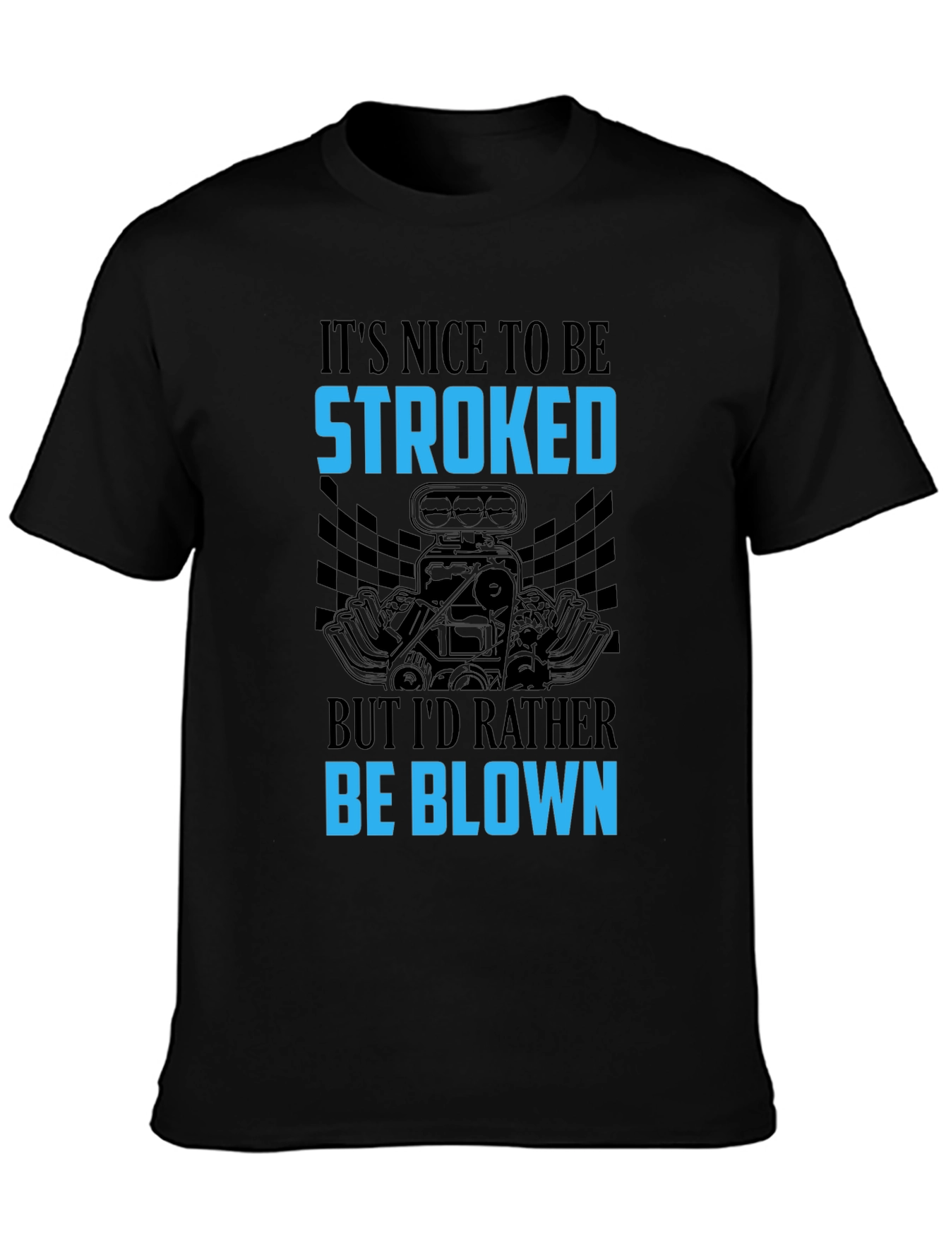 Its Nice To Be Stroked Funny Car T-Shirt