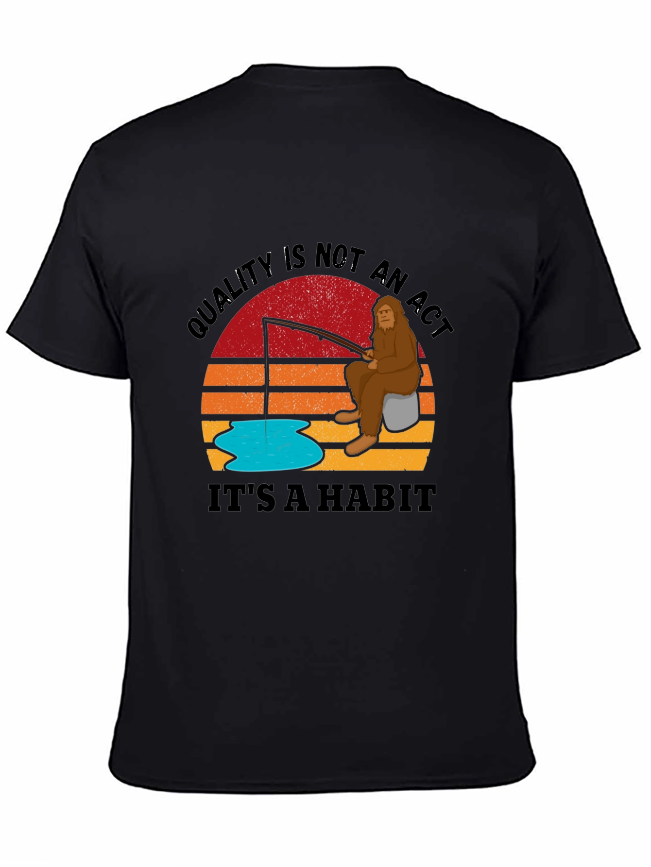Sasquatch Fishing T-Shirt - Quality is a Habit
