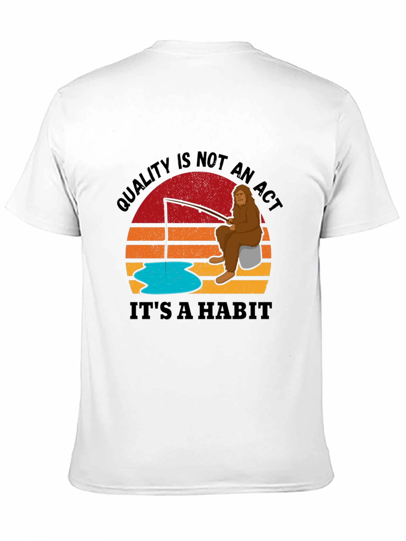 Sasquatch Fishing T-Shirt - Quality is a Habit