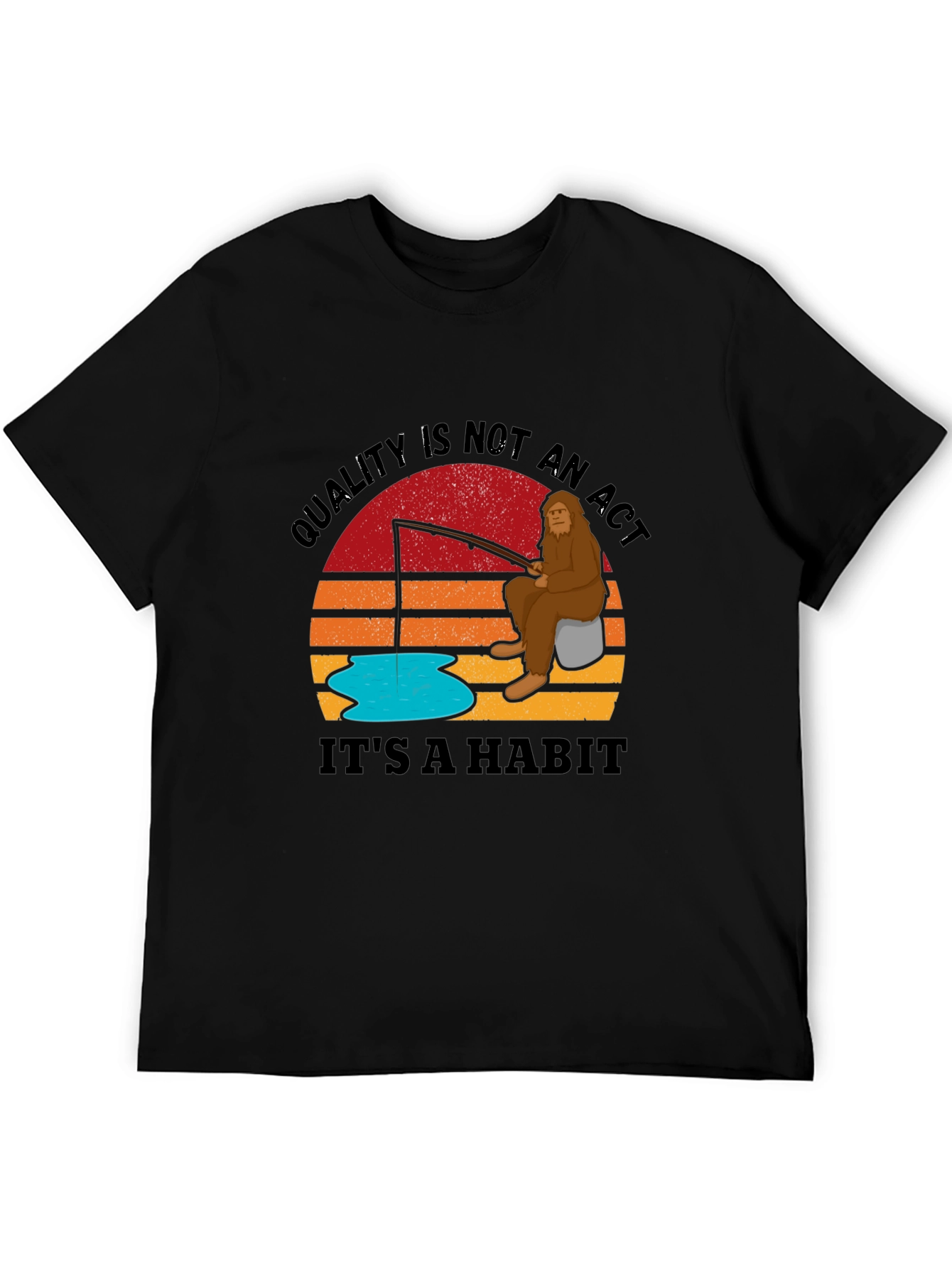 Sasquatch Fishing T-Shirt - Quality is a Habit