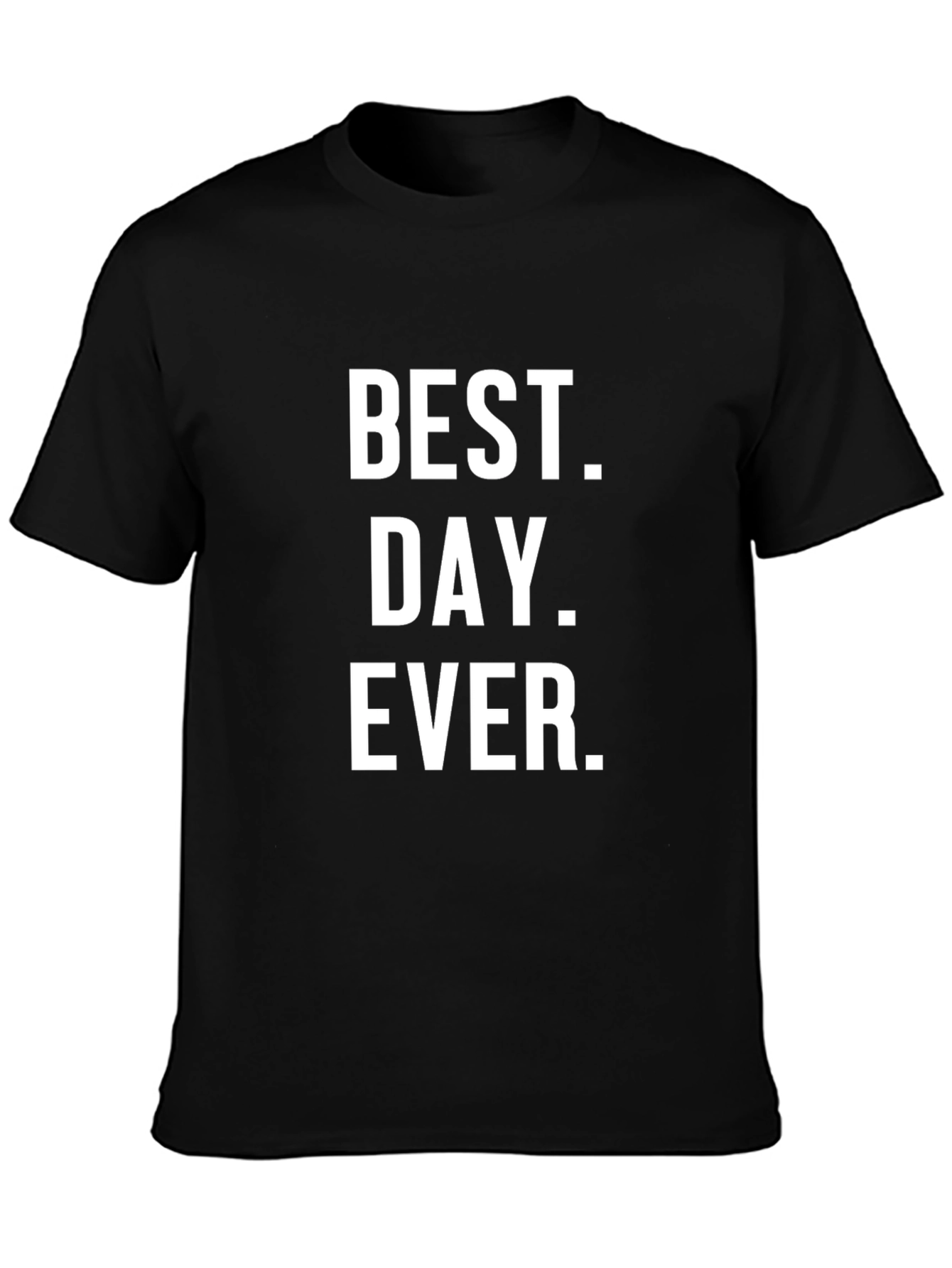 Best Day Ever T-Shirt - Black