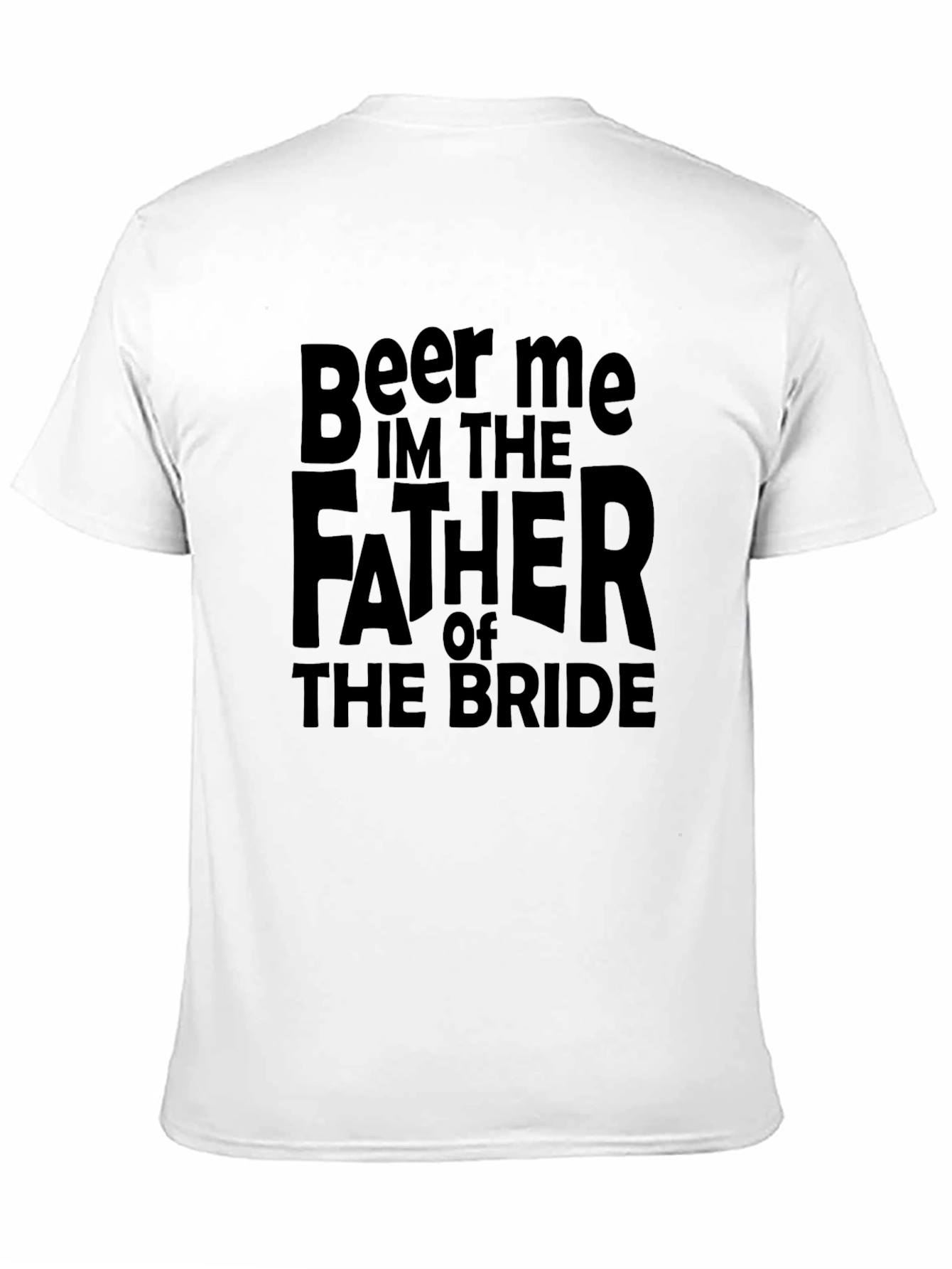 Beer Me Im The Father of the Bride T-Shirt