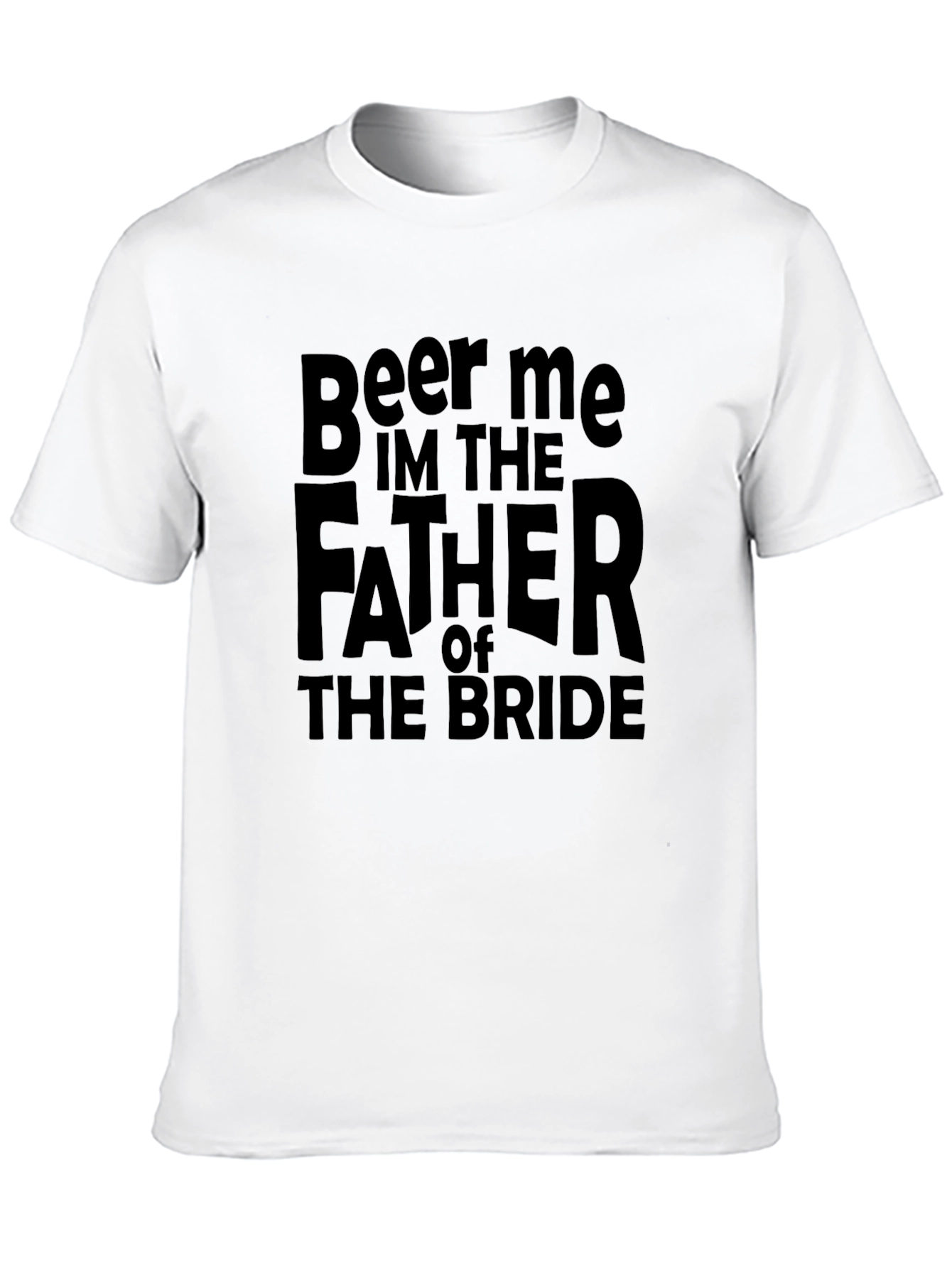 Beer Me Im The Father of the Bride T-Shirt