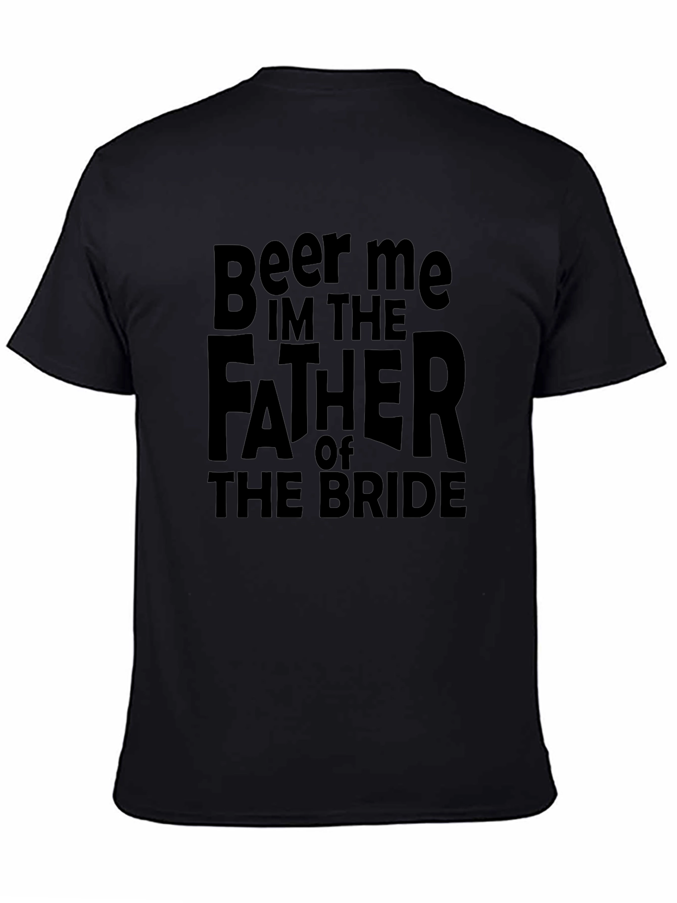Beer Me Im The Father of the Bride T-Shirt