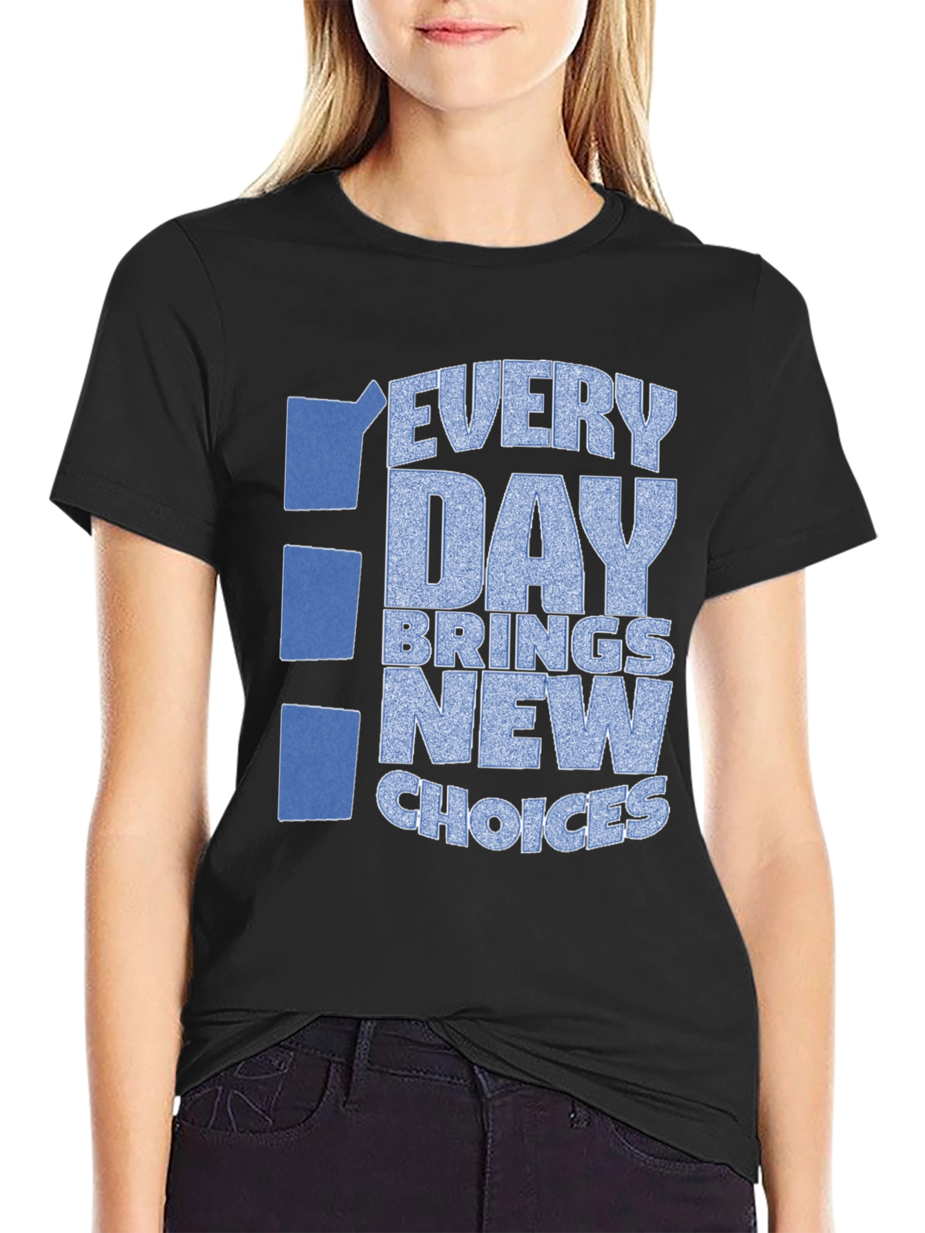 Every Day Brings New Choices Graphic Tee