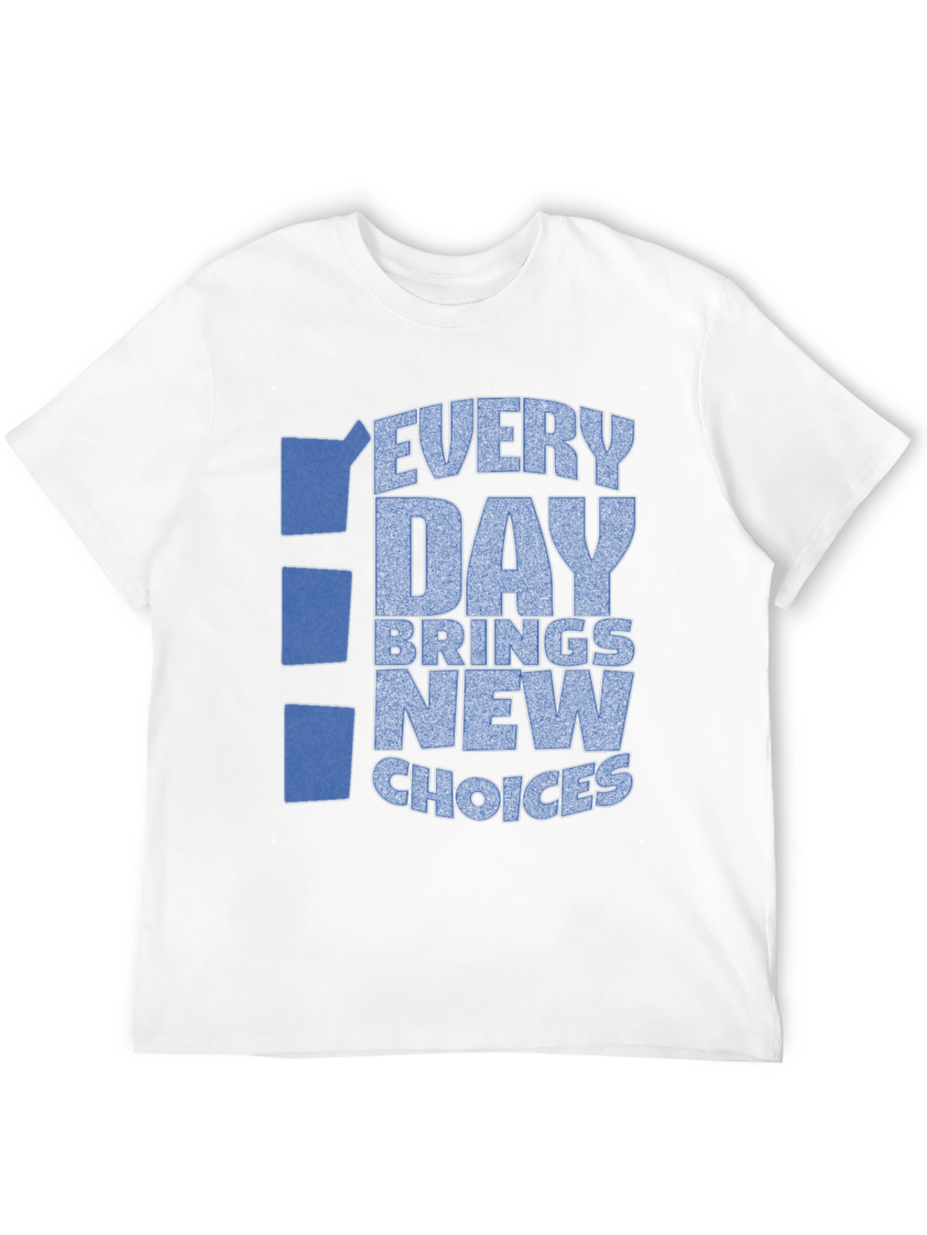 Every Day Brings New Choices Graphic Tee