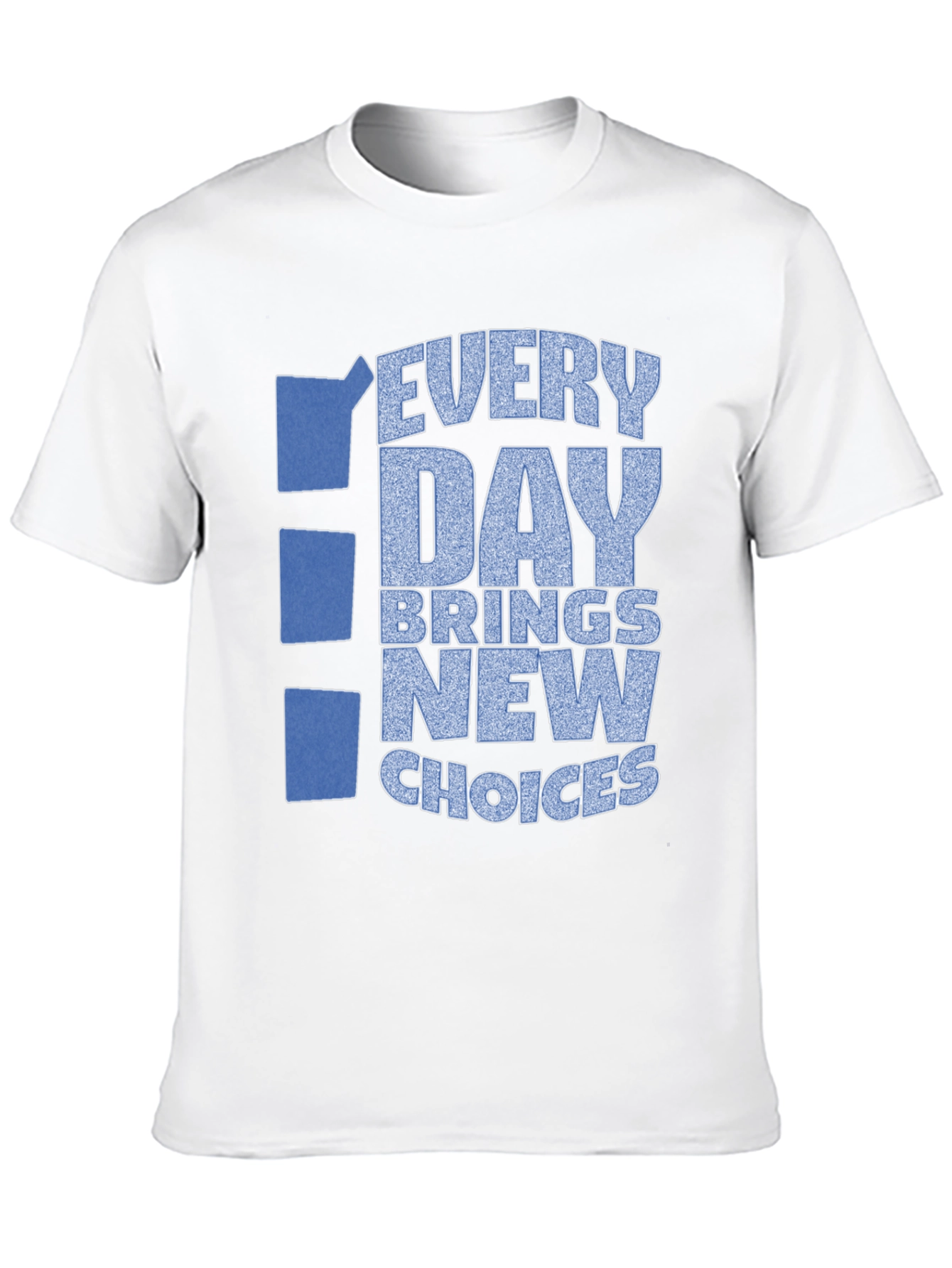 Every Day Brings New Choices Graphic Tee
