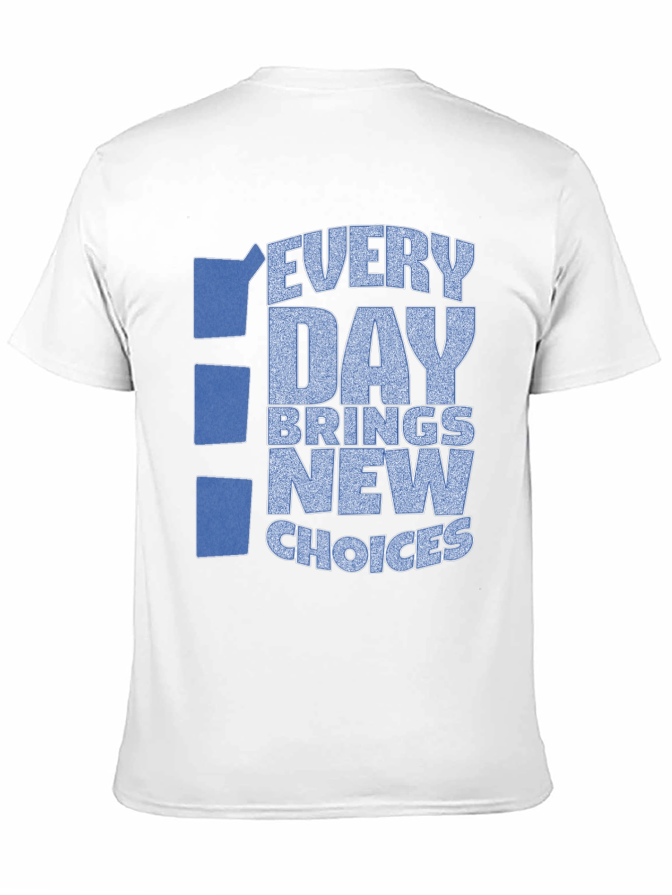 Every Day Brings New Choices Graphic Tee