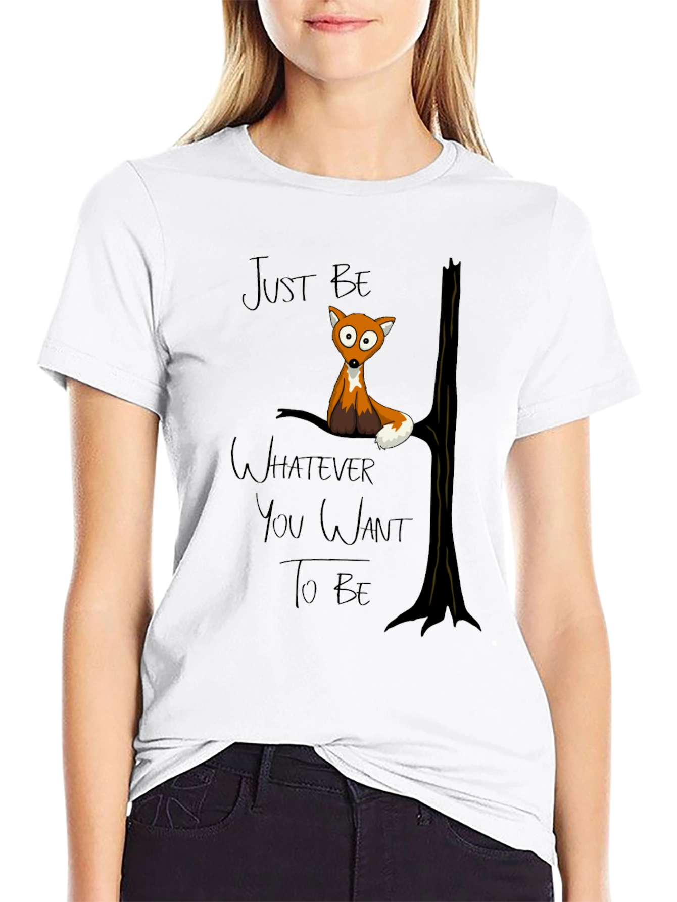Just Be Whatever You Want To Be Fox T-Shirt