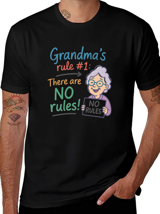 Grandmas Rule T-Shirt - No Rules!