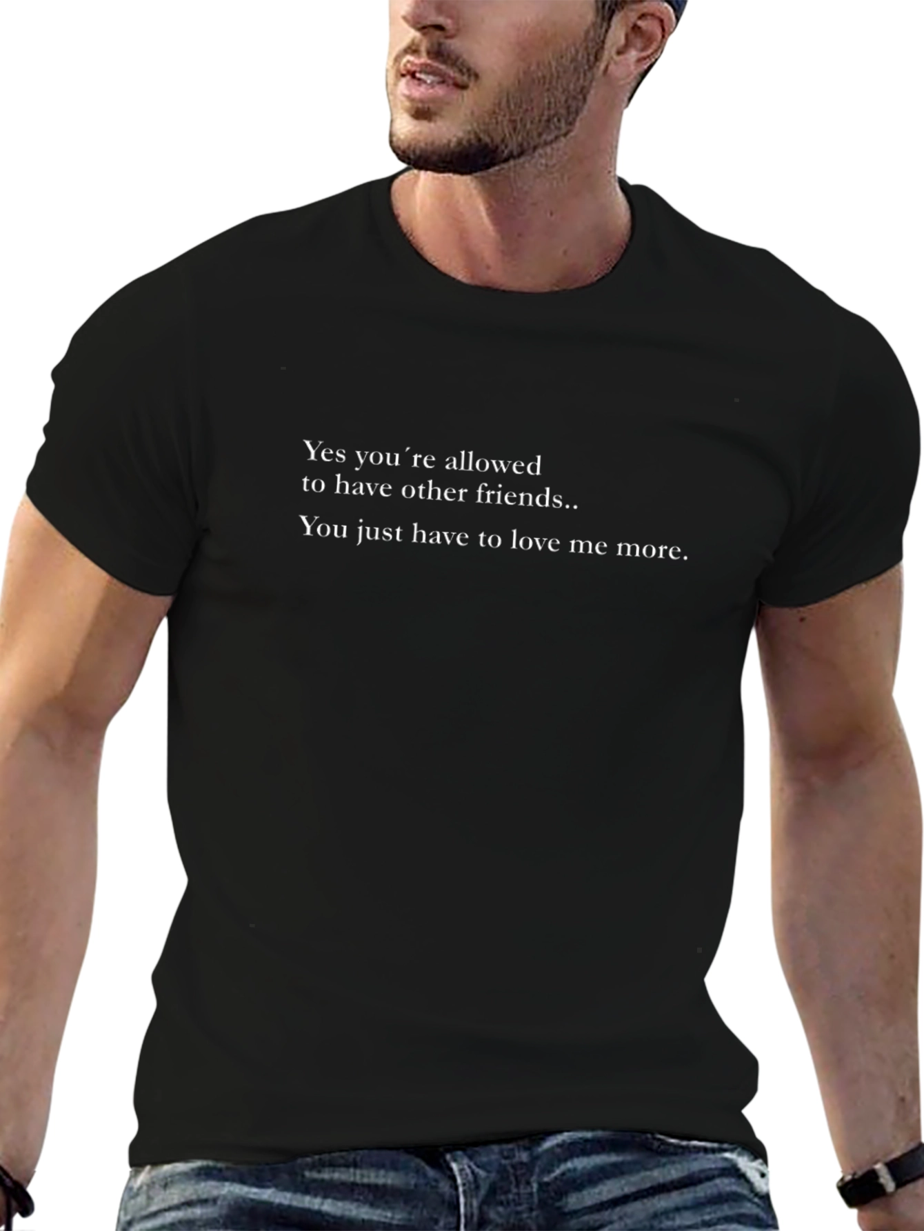 Love Me More T-Shirt - Funny Graphic Tee
