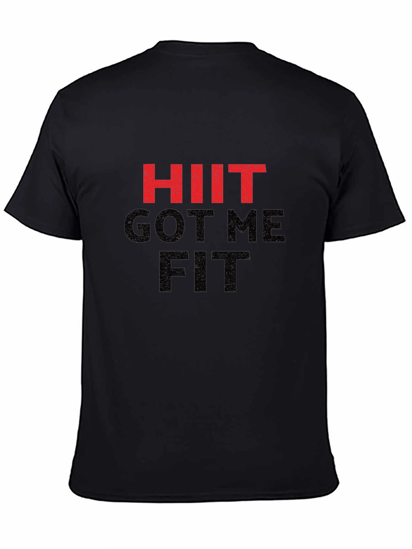 HIIT Got Me Fit Black Graphic T-Shirt