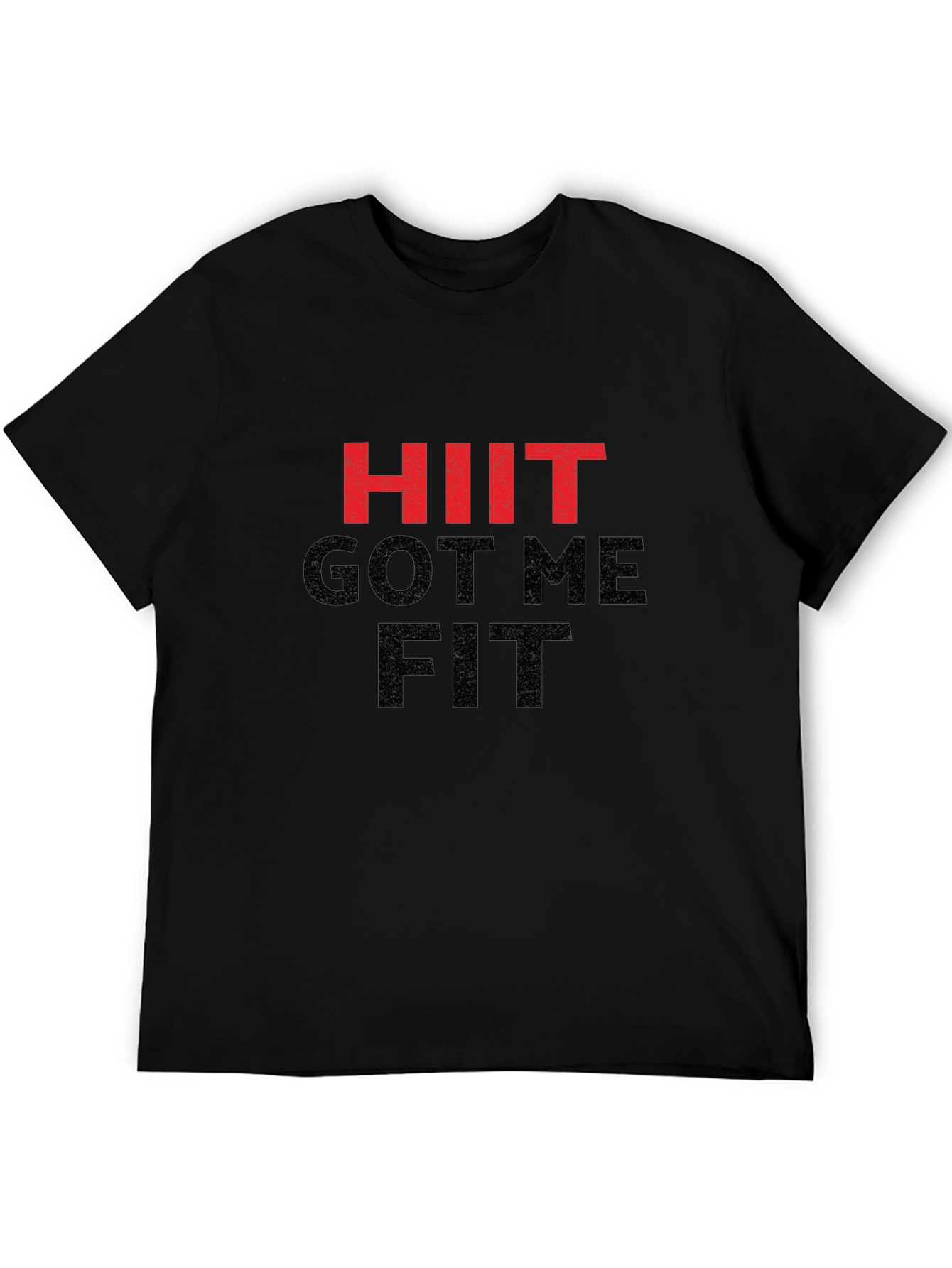 HIIT Got Me Fit Black Graphic T-Shirt